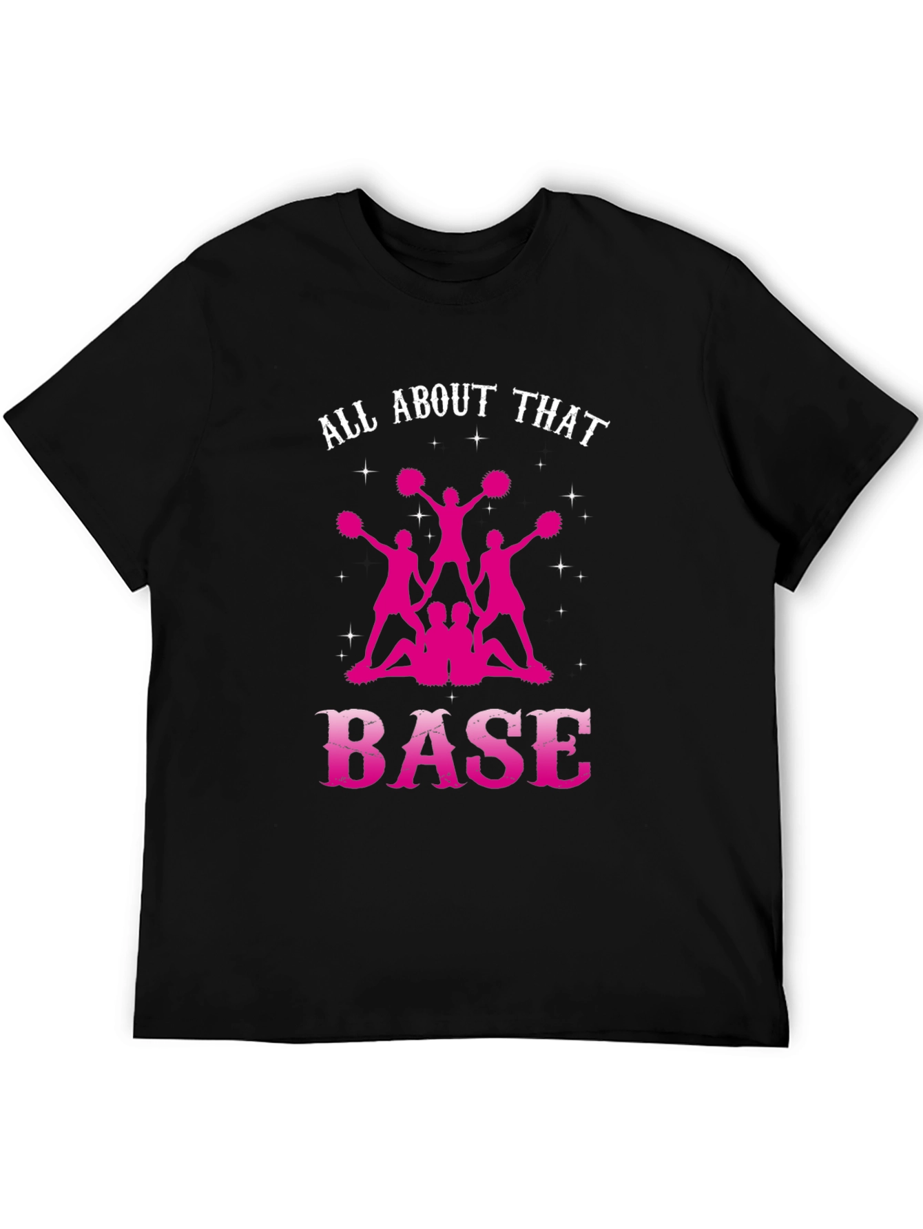 All About That Base Cheerleading T-Shirt