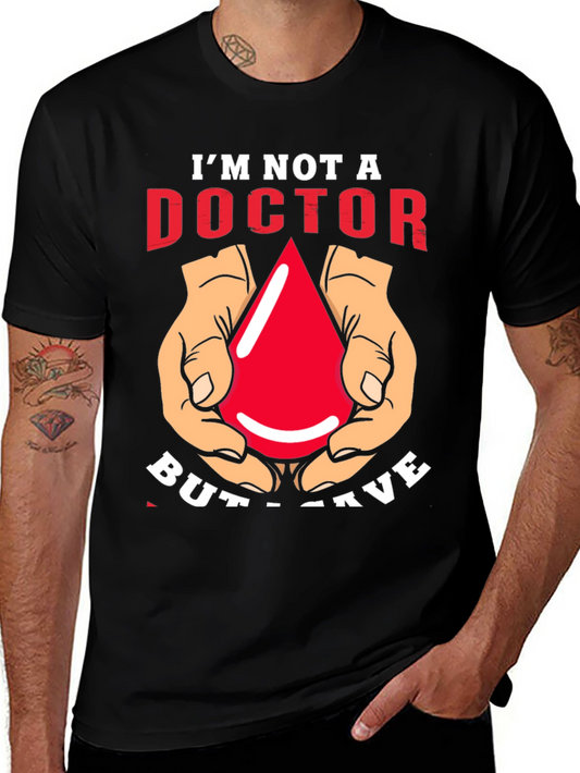 Im Not a Doctor But I Save Lives T-Shirt