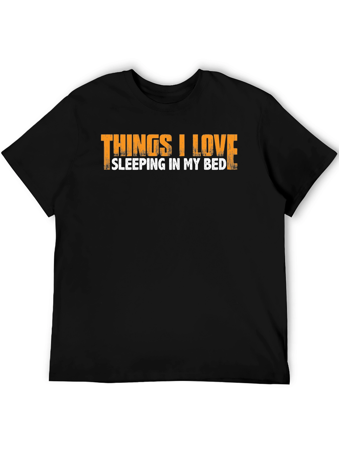 Things I Love Sleeping In My Bed T-Shirt