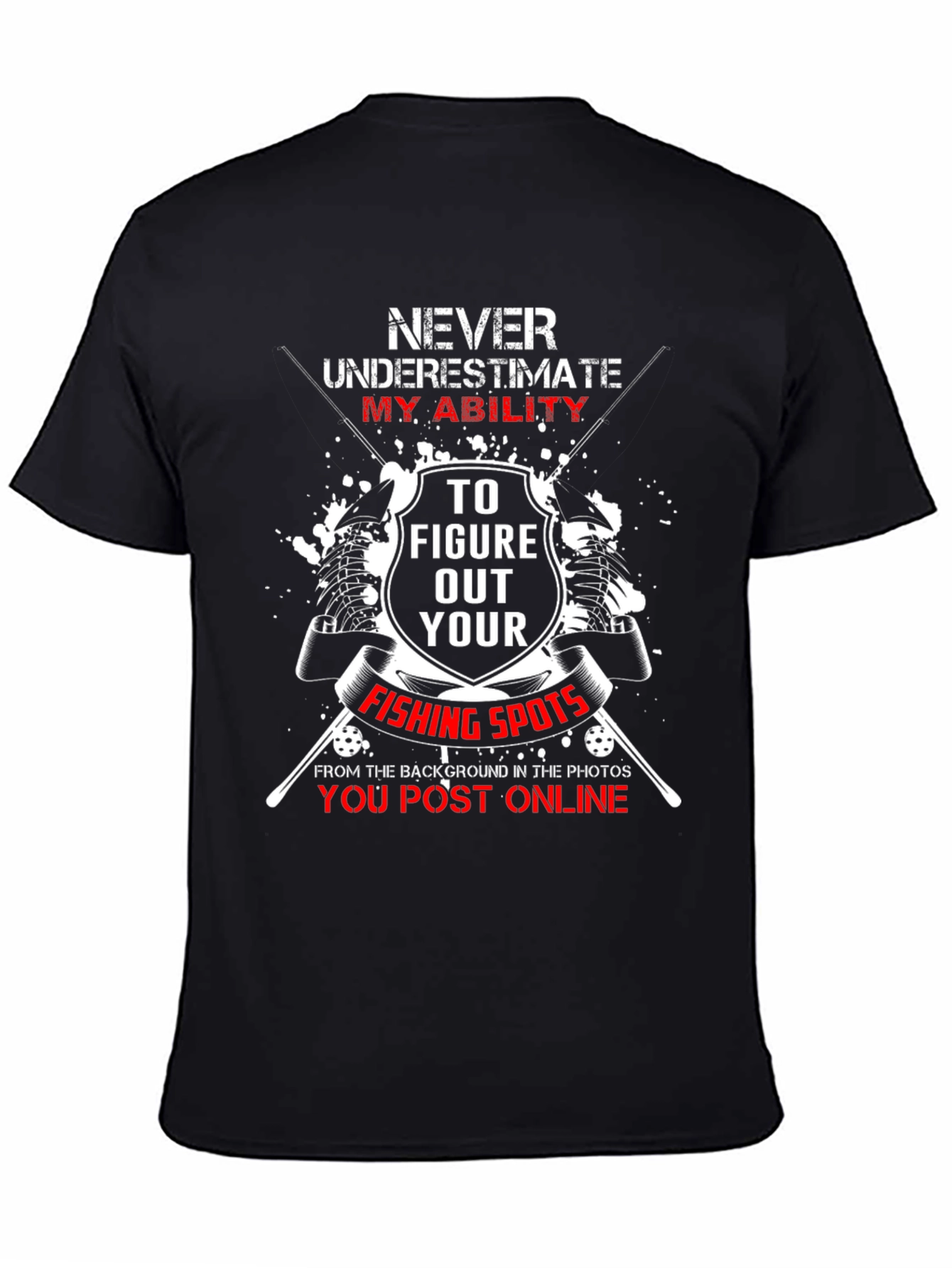 Never Underestimate My Ability Fishing T-Shirt