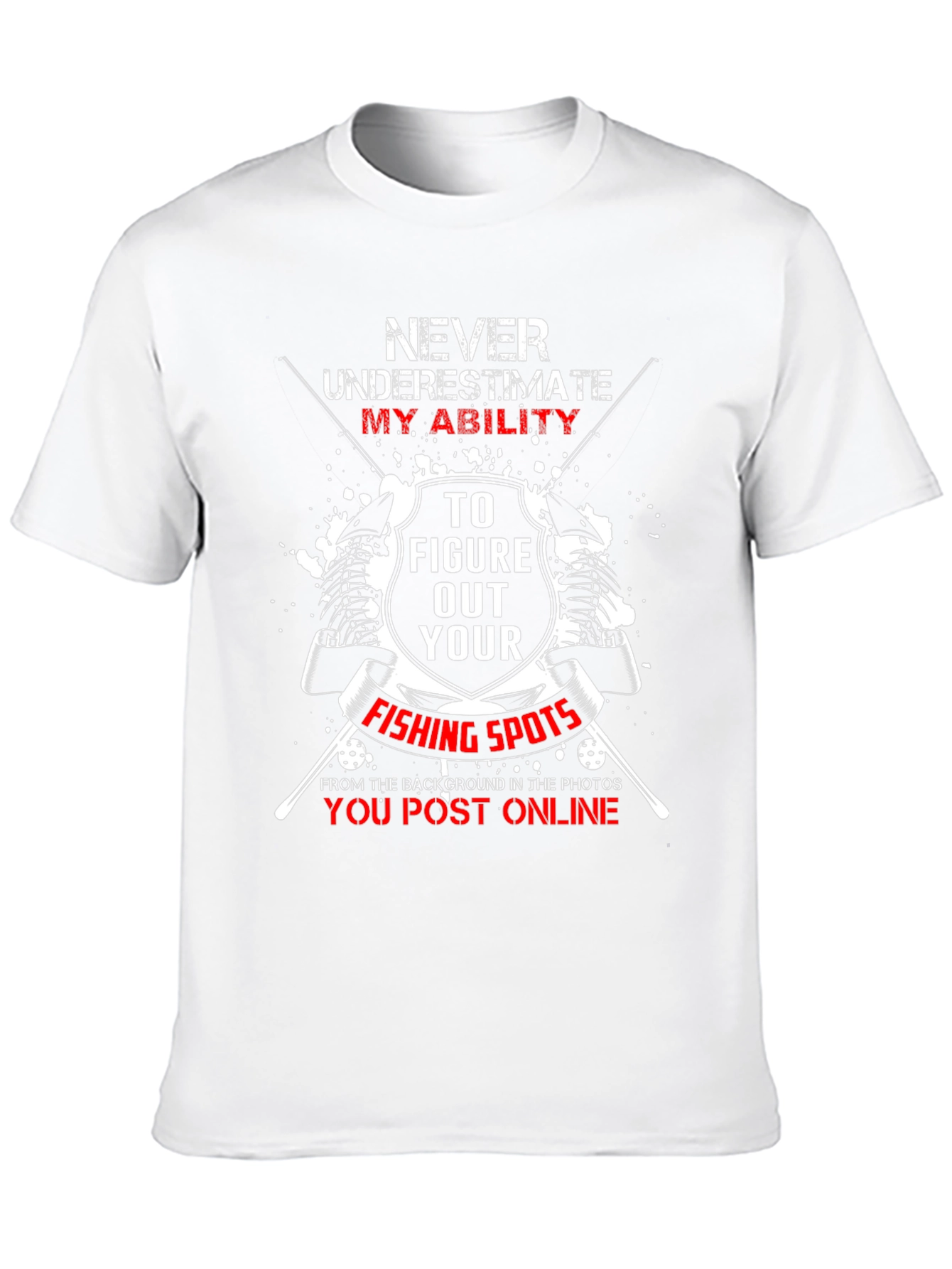Never Underestimate My Ability Fishing T-Shirt