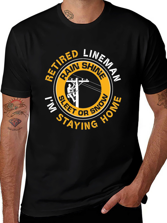 Retired Lineman T-Shirt - Rain Shine Sleet or Snow