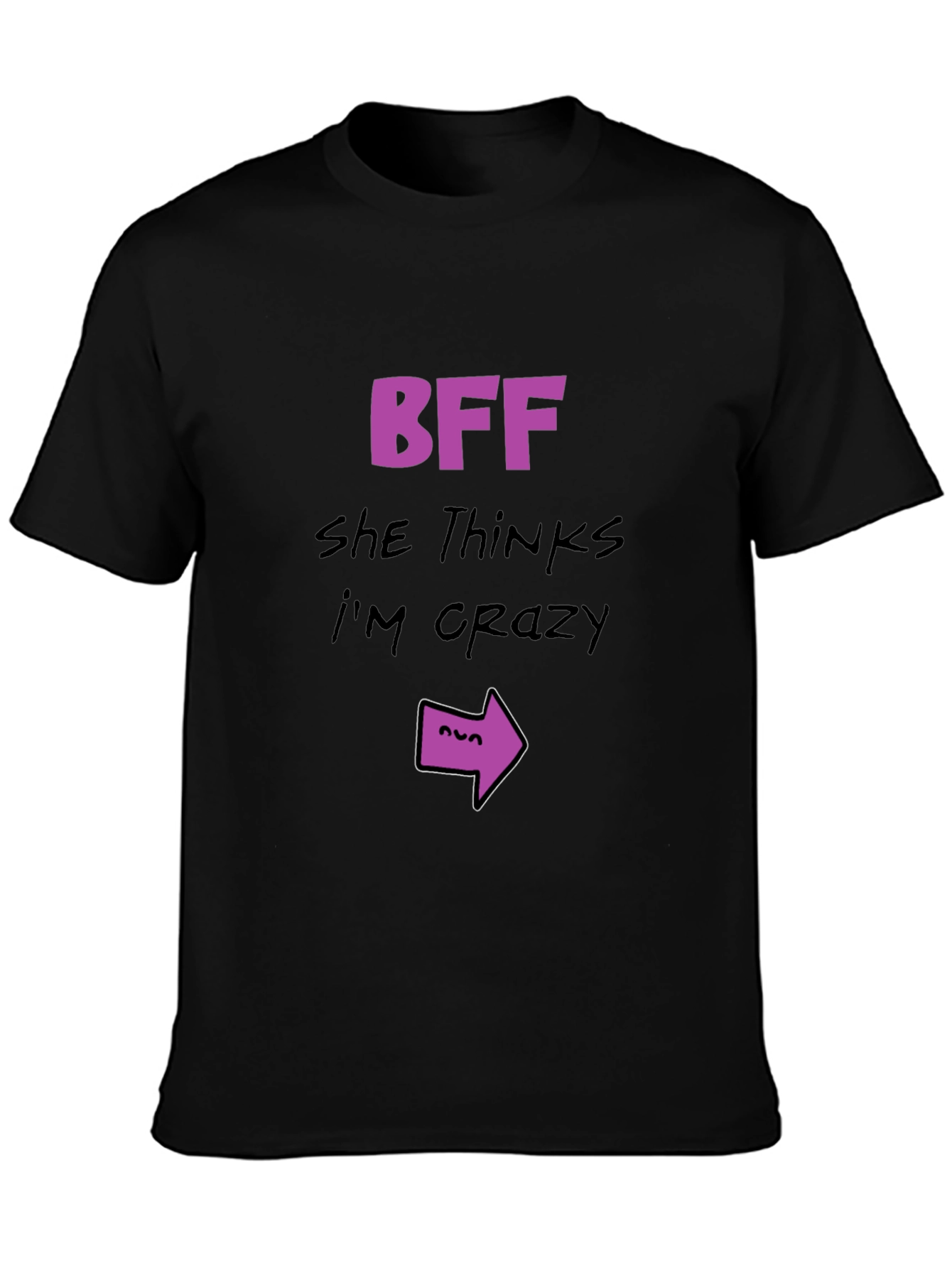 BFF She Thinks Im Crazy T-Shirt