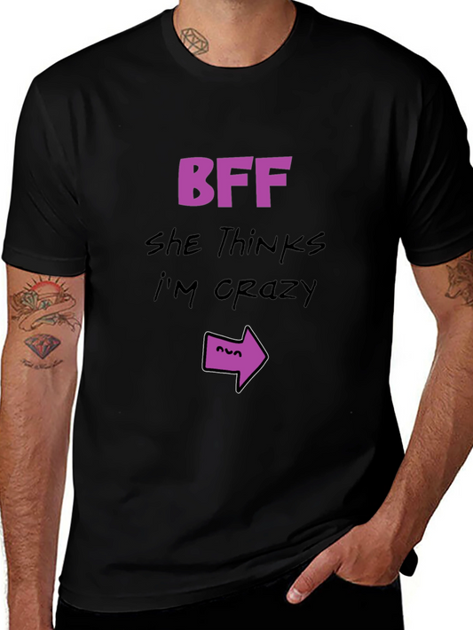 BFF She Thinks Im Crazy T-Shirt