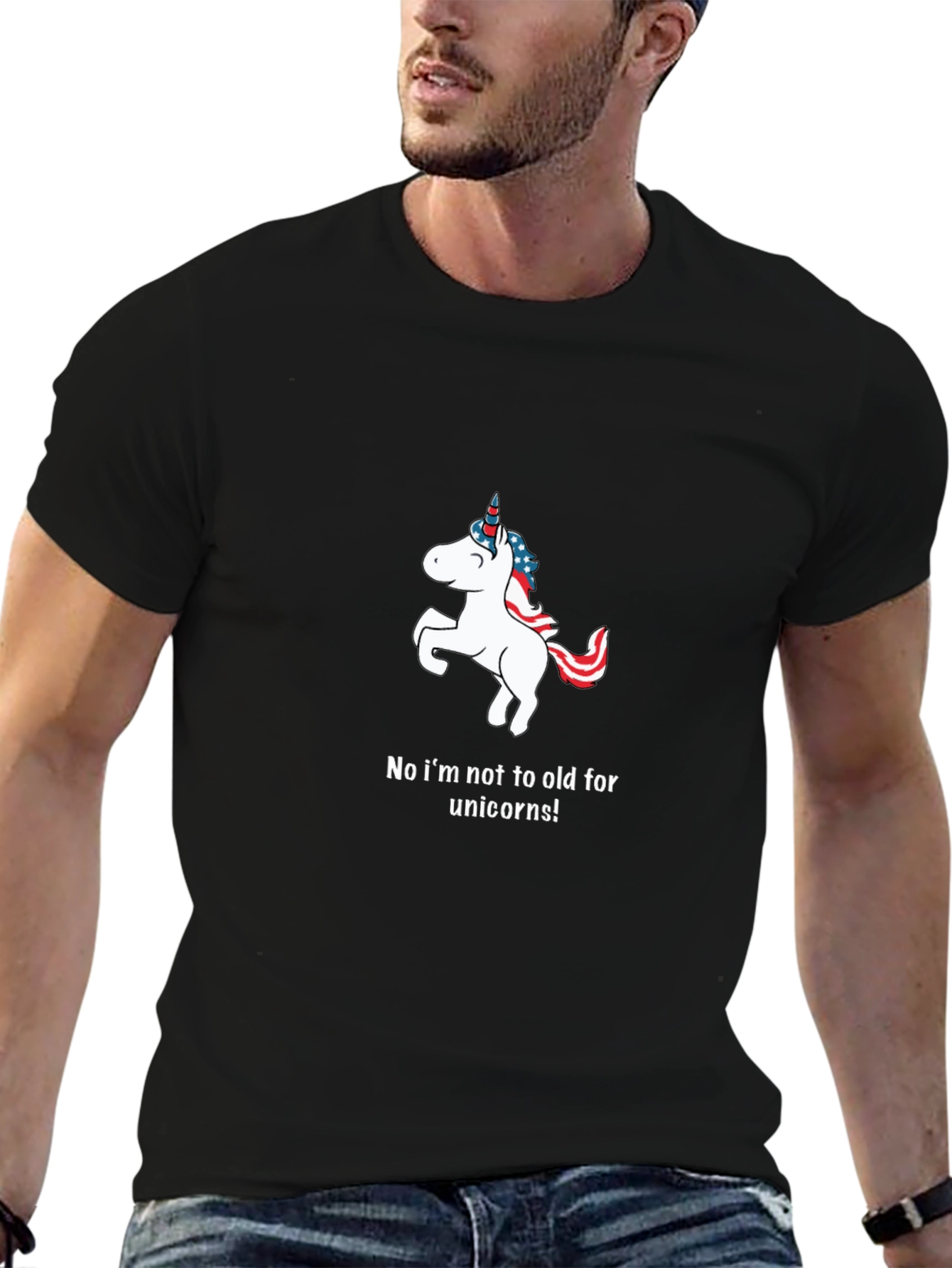 Unicorn T-Shirt: Im Not Too Old!