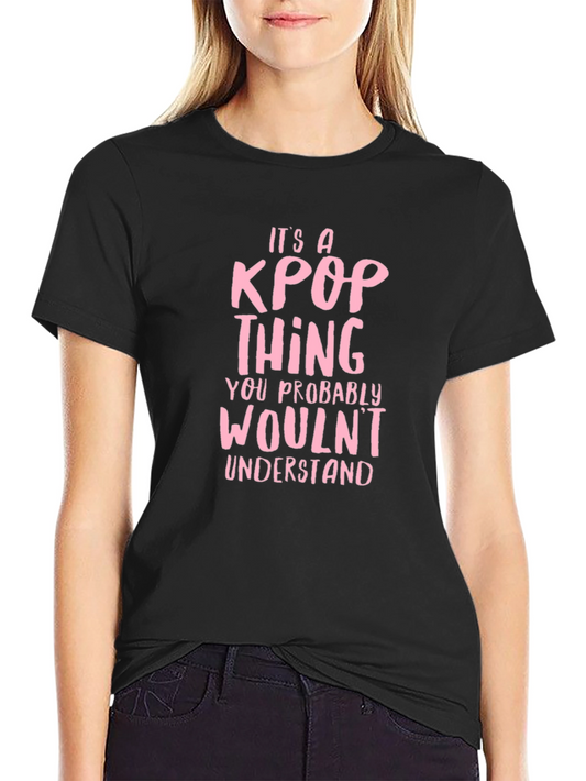 Its a Kpop Thing - Funny Graphic Tee