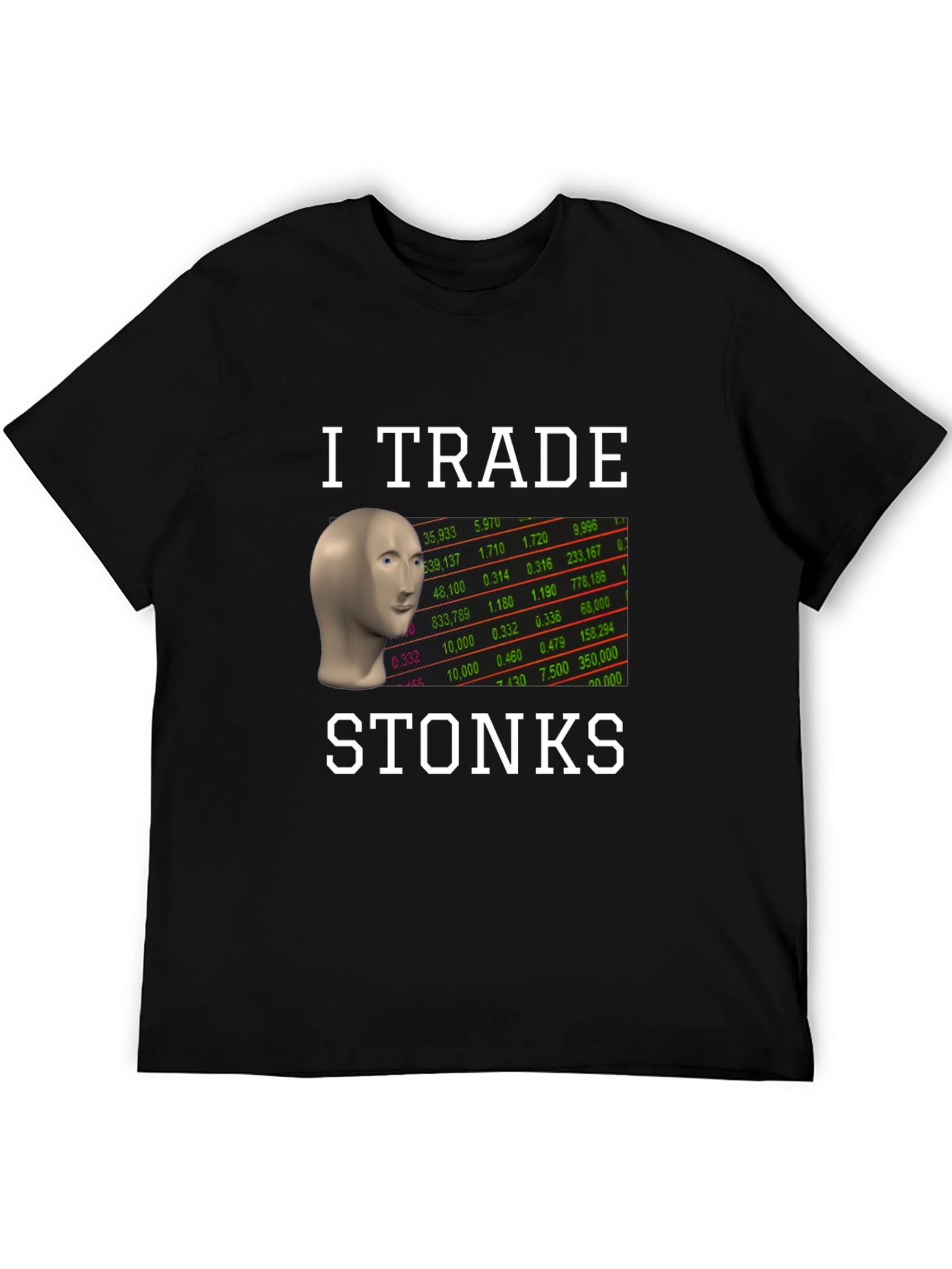I Trade Stonks T-Shirt - Meme Trader Tee