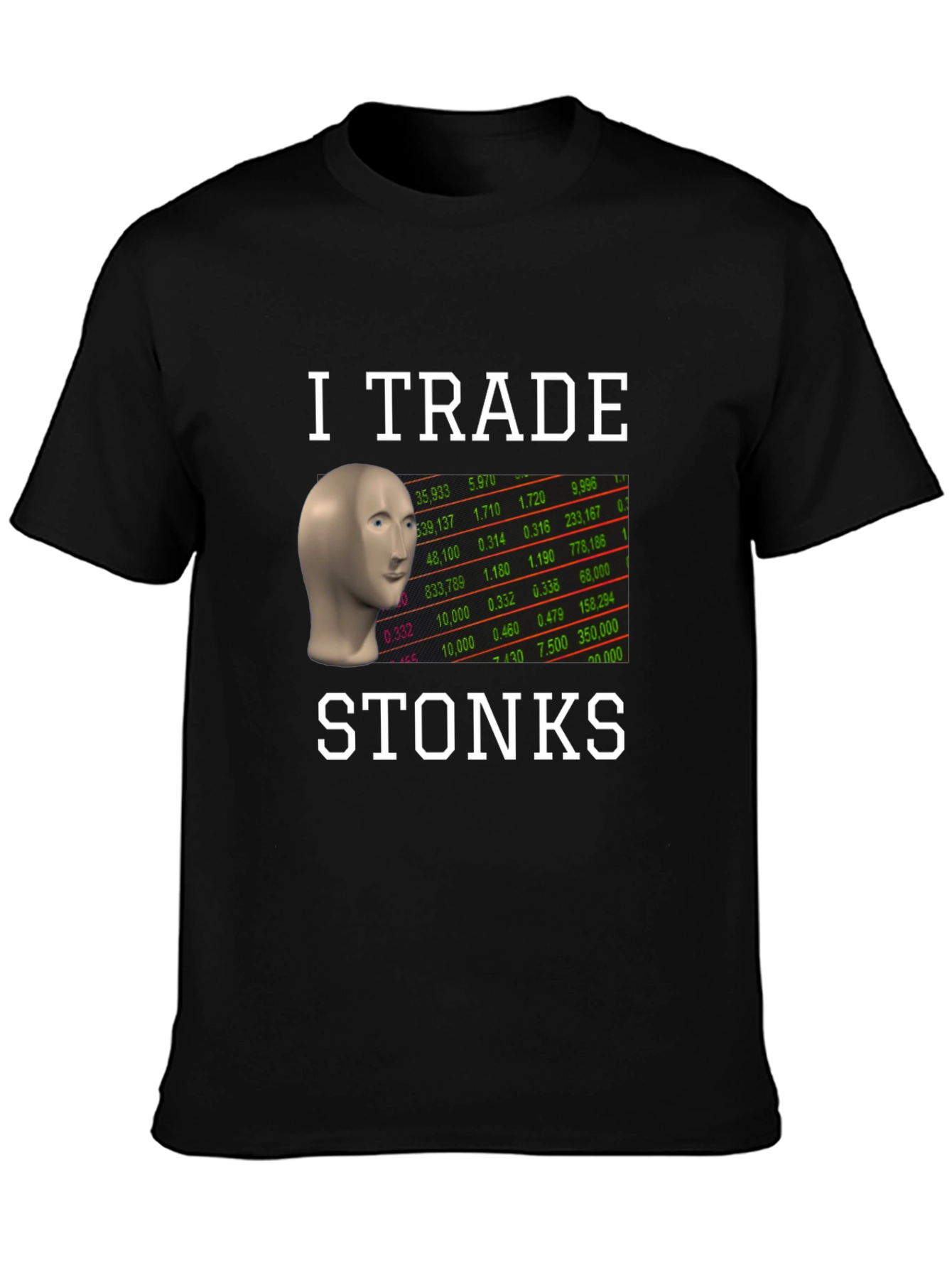 I Trade Stonks T-Shirt - Meme Trader Tee