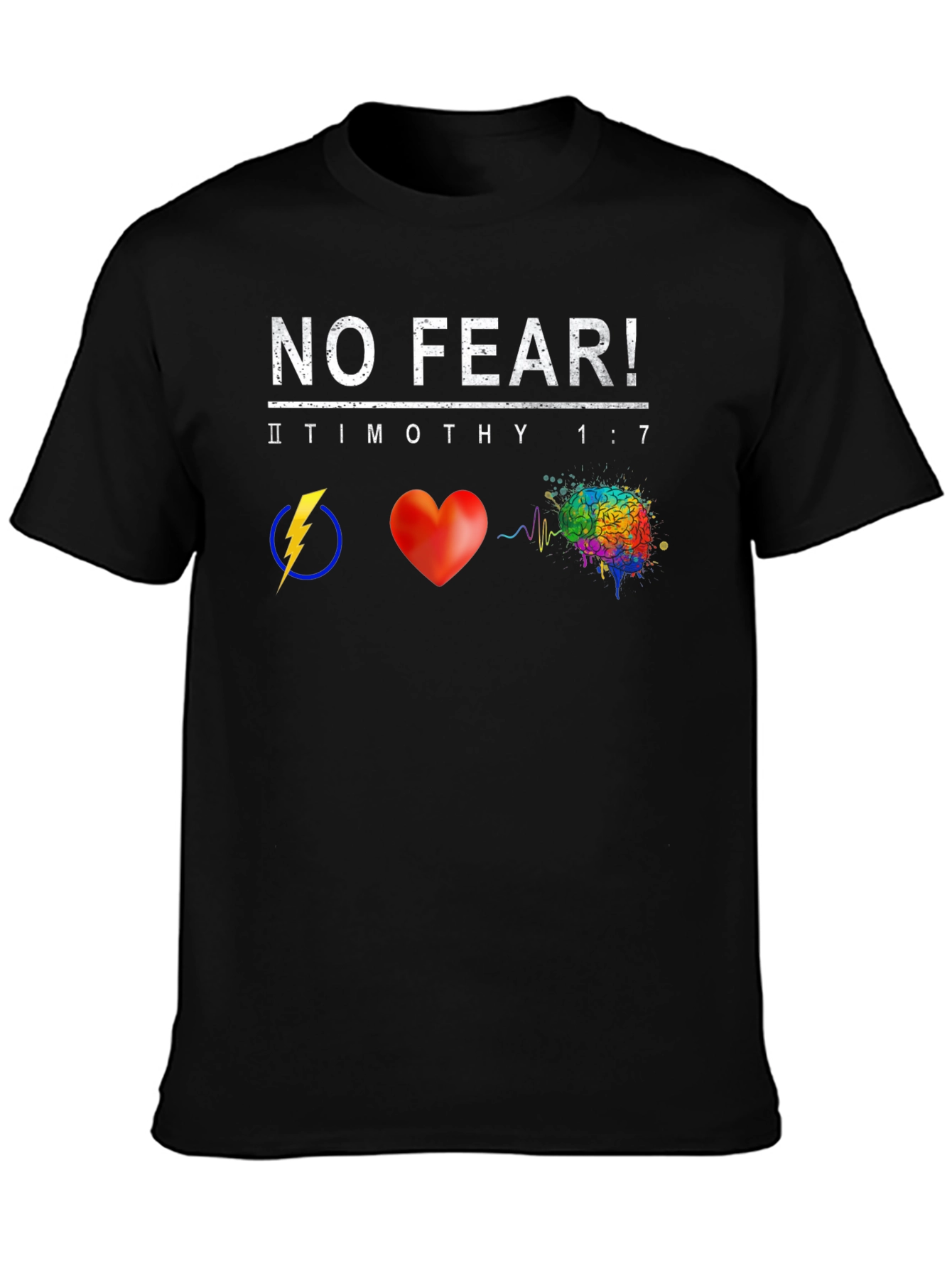 No Fear T-Shirt - 2 Timothy 1:7 Graphic Tee