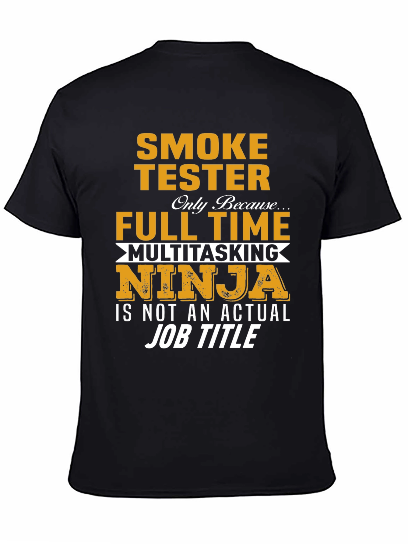 Smoke Tester Full-Time Ninja T-Shirt