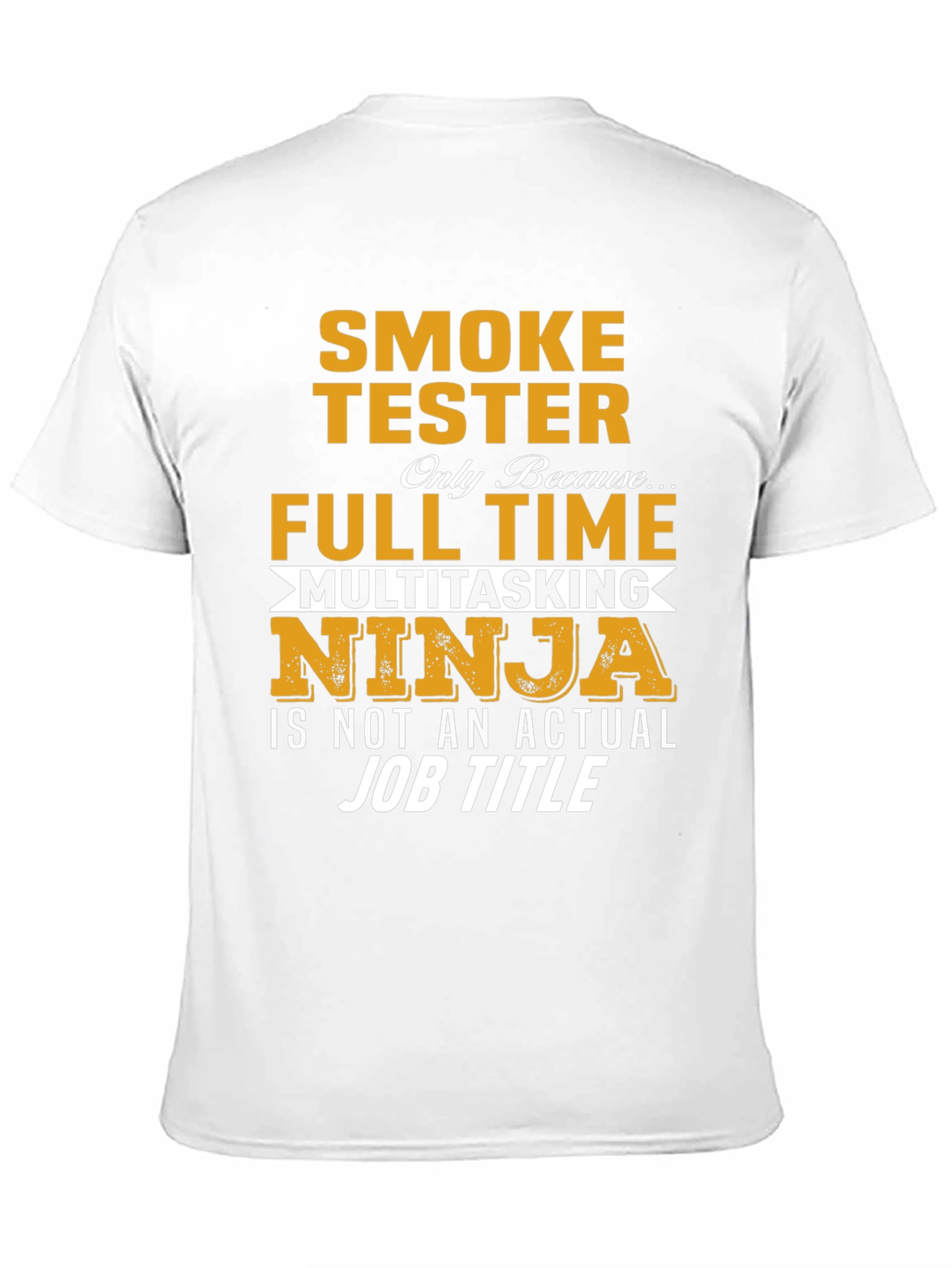 Smoke Tester Full-Time Ninja T-Shirt