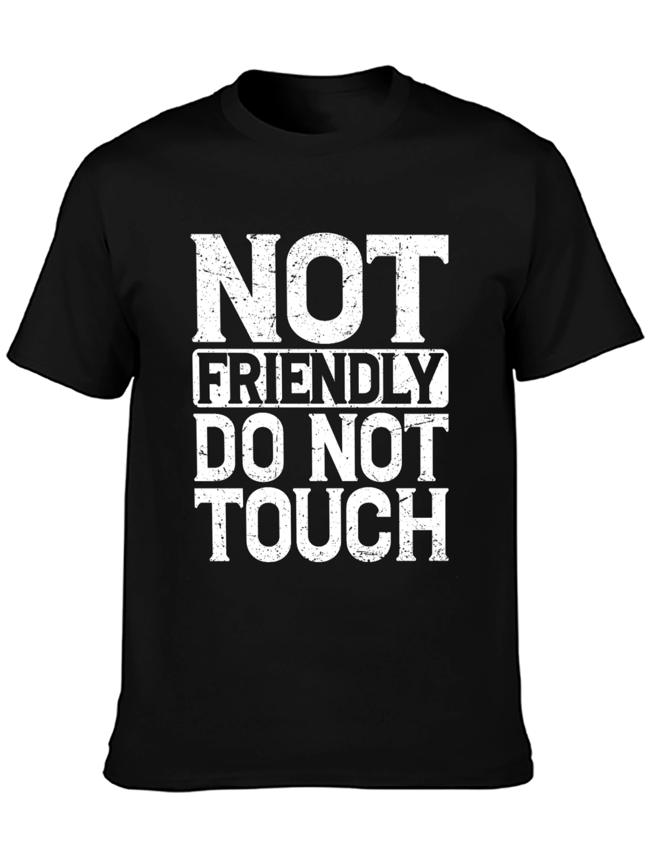 Not Friendly - Do Not Touch Graphic Tee