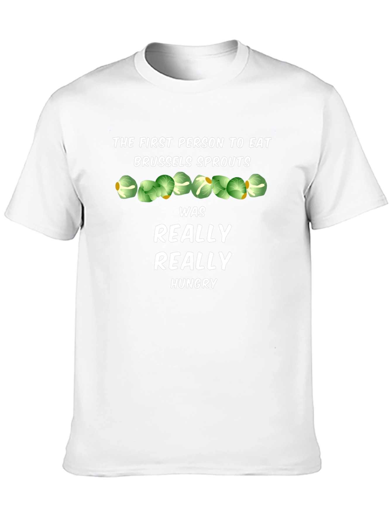 Brussels Sprouts T-Shirt - Really Really Hungry