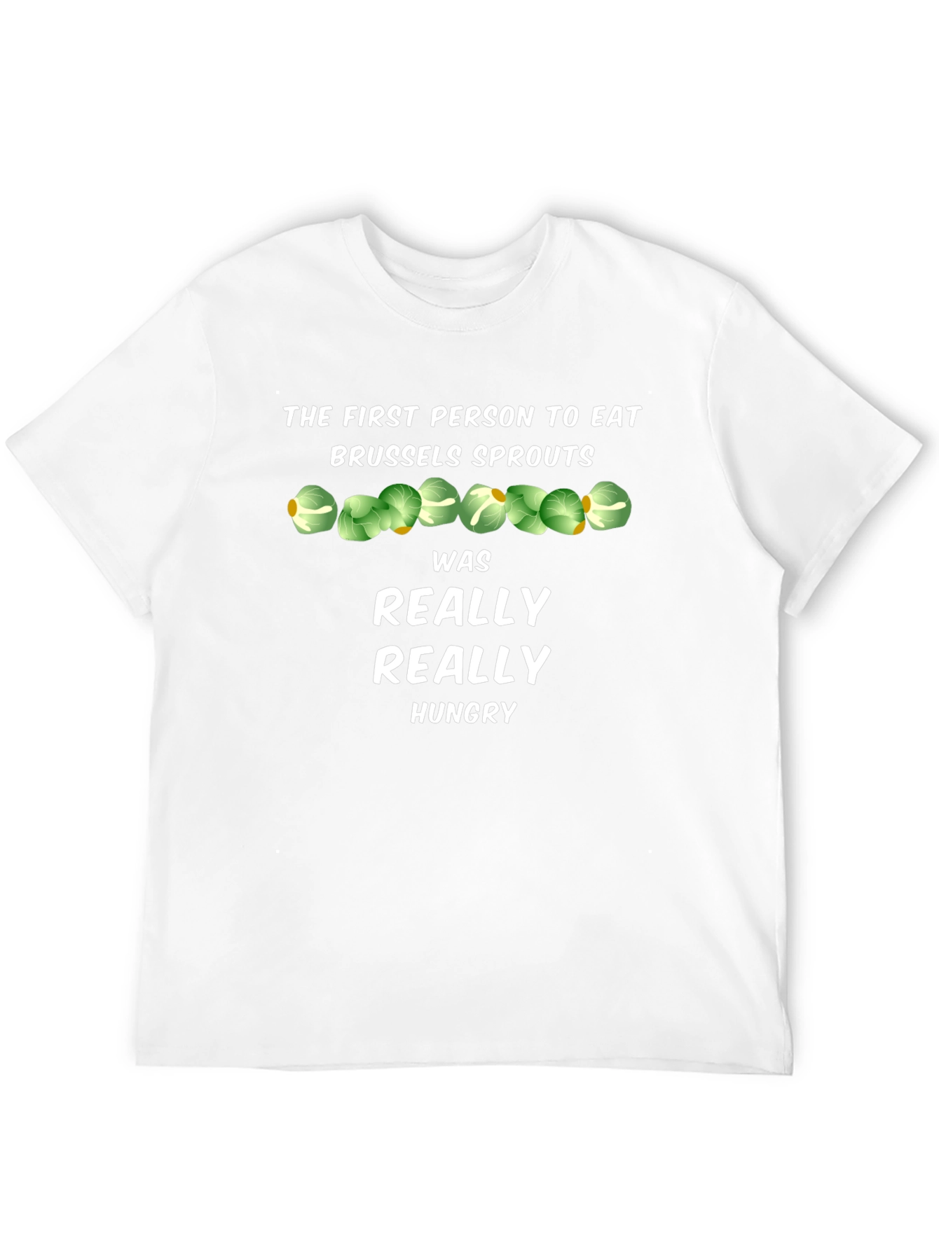 Brussels Sprouts T-Shirt - Really Really Hungry