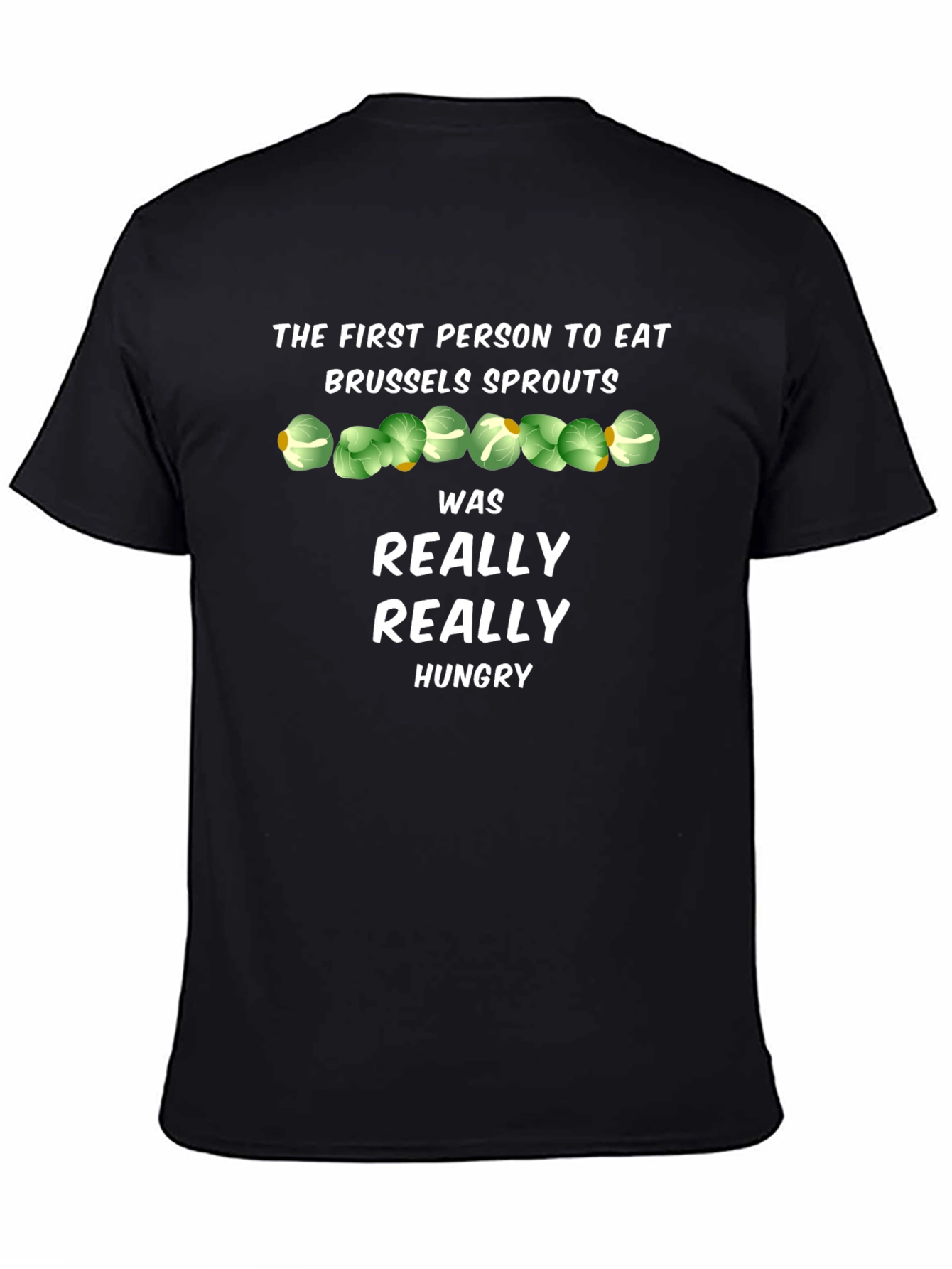 Brussels Sprouts T-Shirt - Really Really Hungry