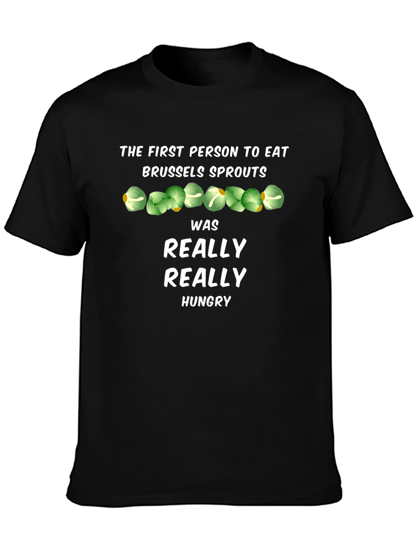 Brussels Sprouts T-Shirt - Really Really Hungry