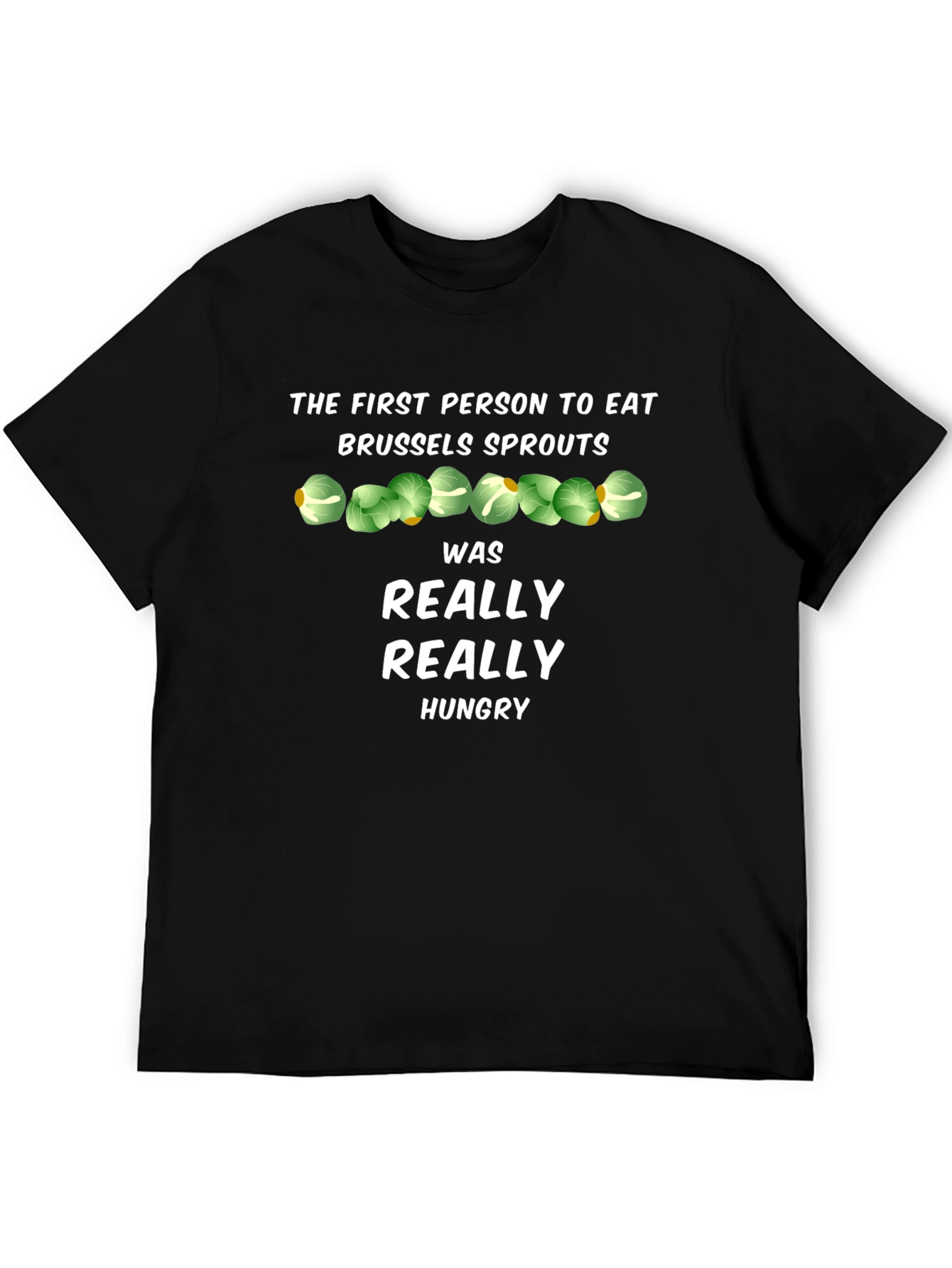 Brussels Sprouts T-Shirt - Really Really Hungry