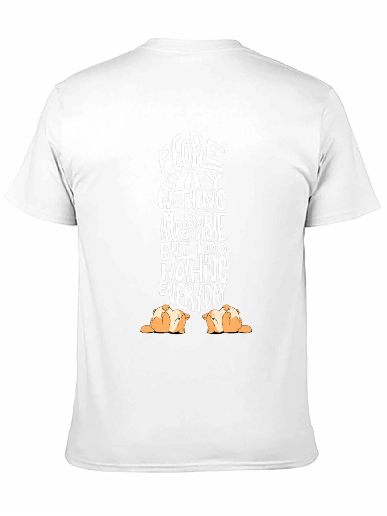 Funny Dog T-Shirt People Say Nothing is Impossible