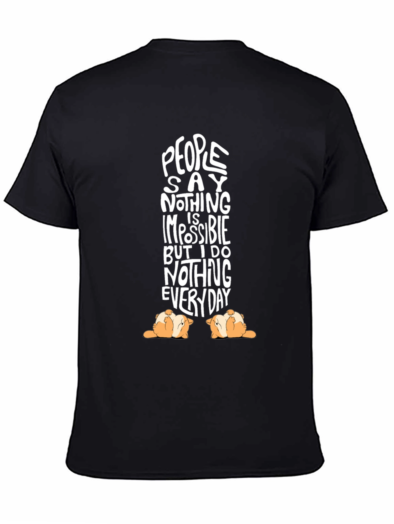 Funny Dog T-Shirt People Say Nothing is Impossible