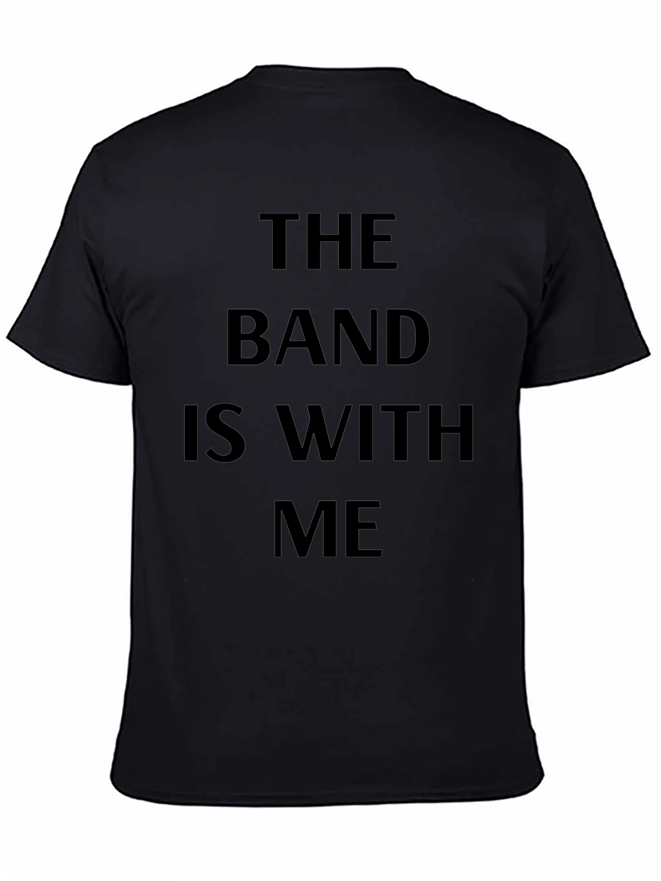 The Band Is With Me Black T-Shirt