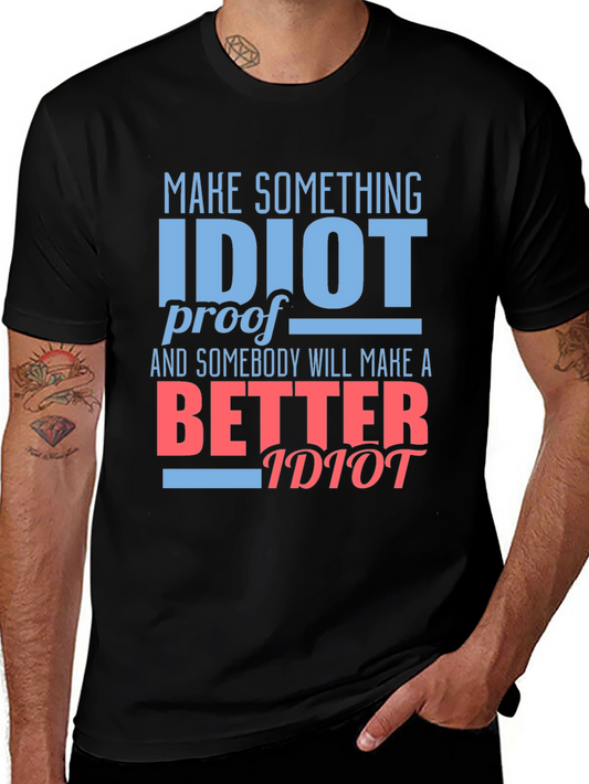 Funny Idiot Proof Graphic Tee - Sarcastic Humor T-Shirt