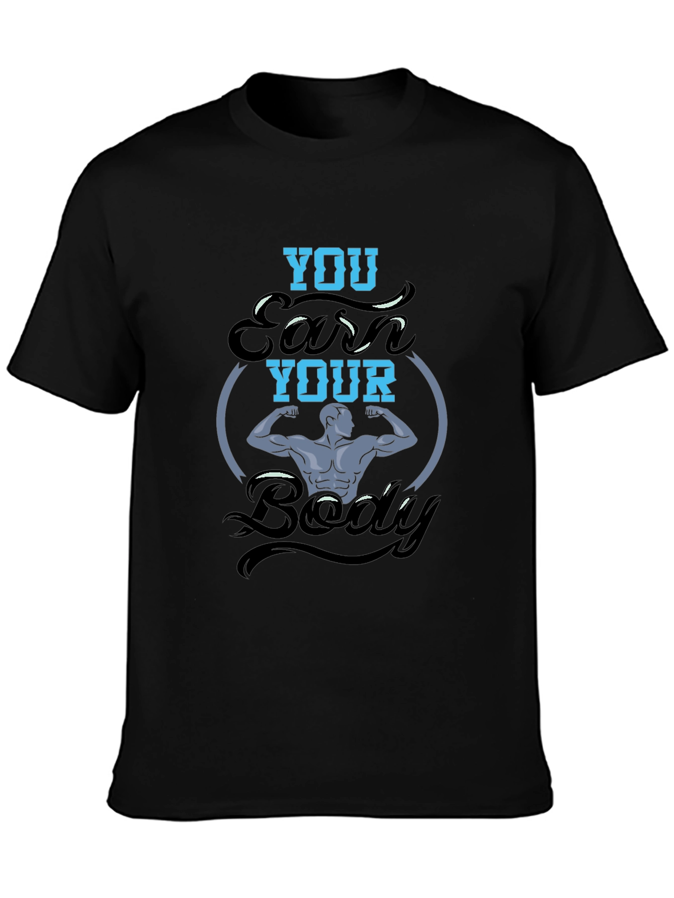 Earn Your Body Black Graphic Tee - Fitness Motivation