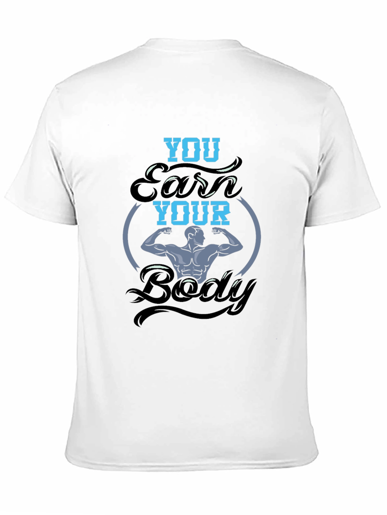 Earn Your Body Black Graphic Tee - Fitness Motivation