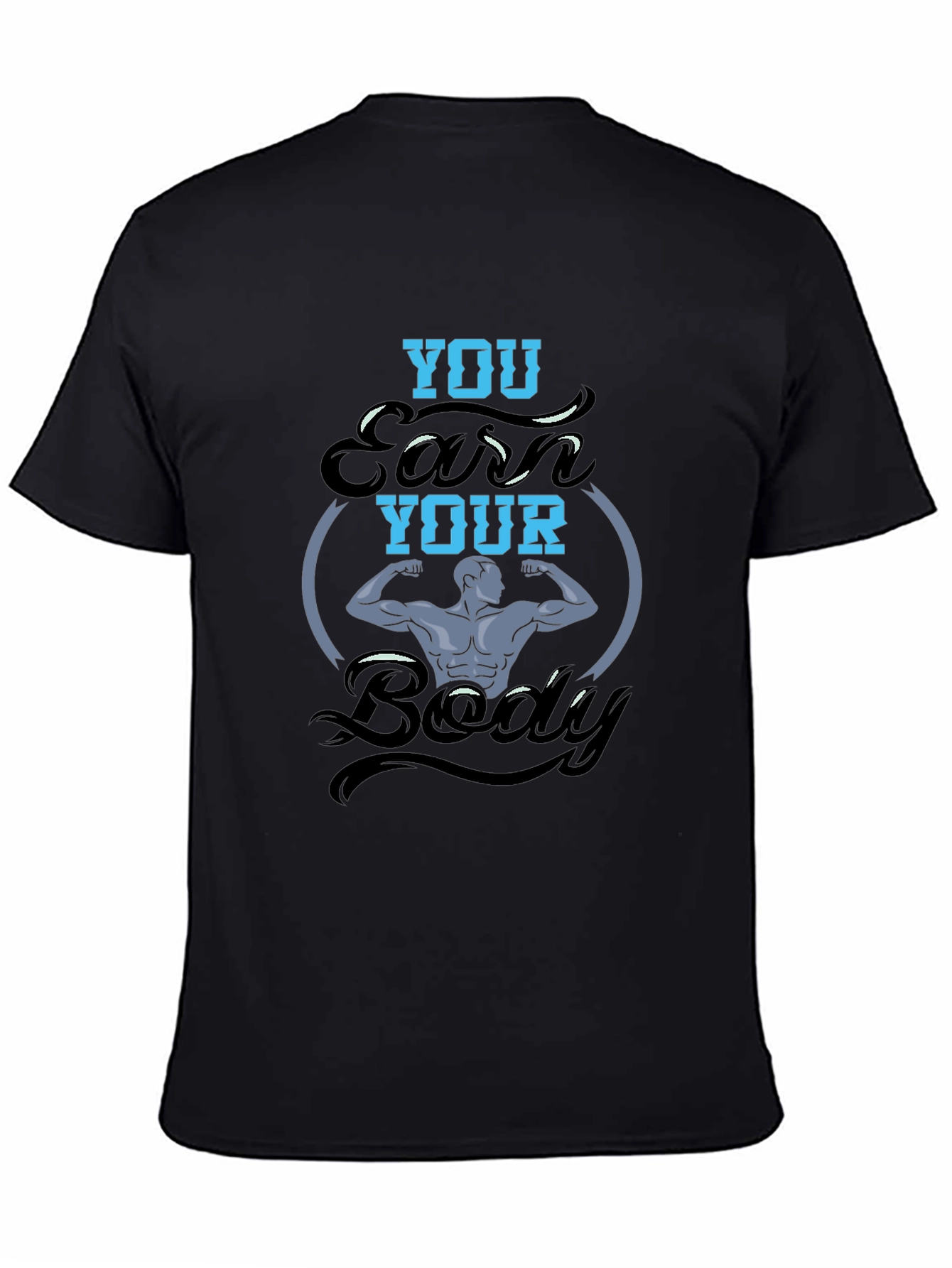 Earn Your Body Black Graphic Tee - Fitness Motivation