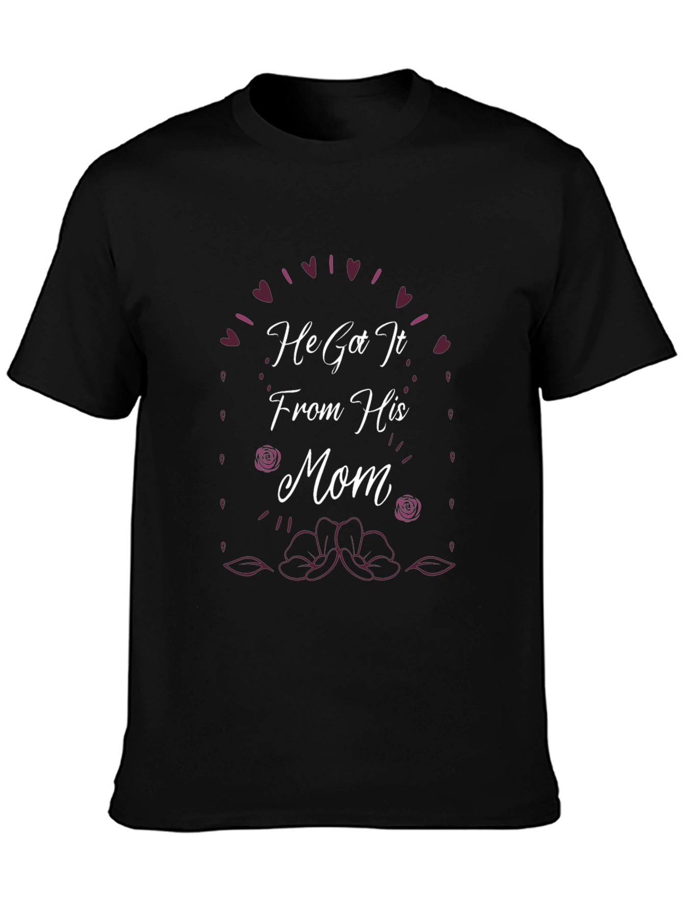 He Got It From His Mom Black T-Shirt