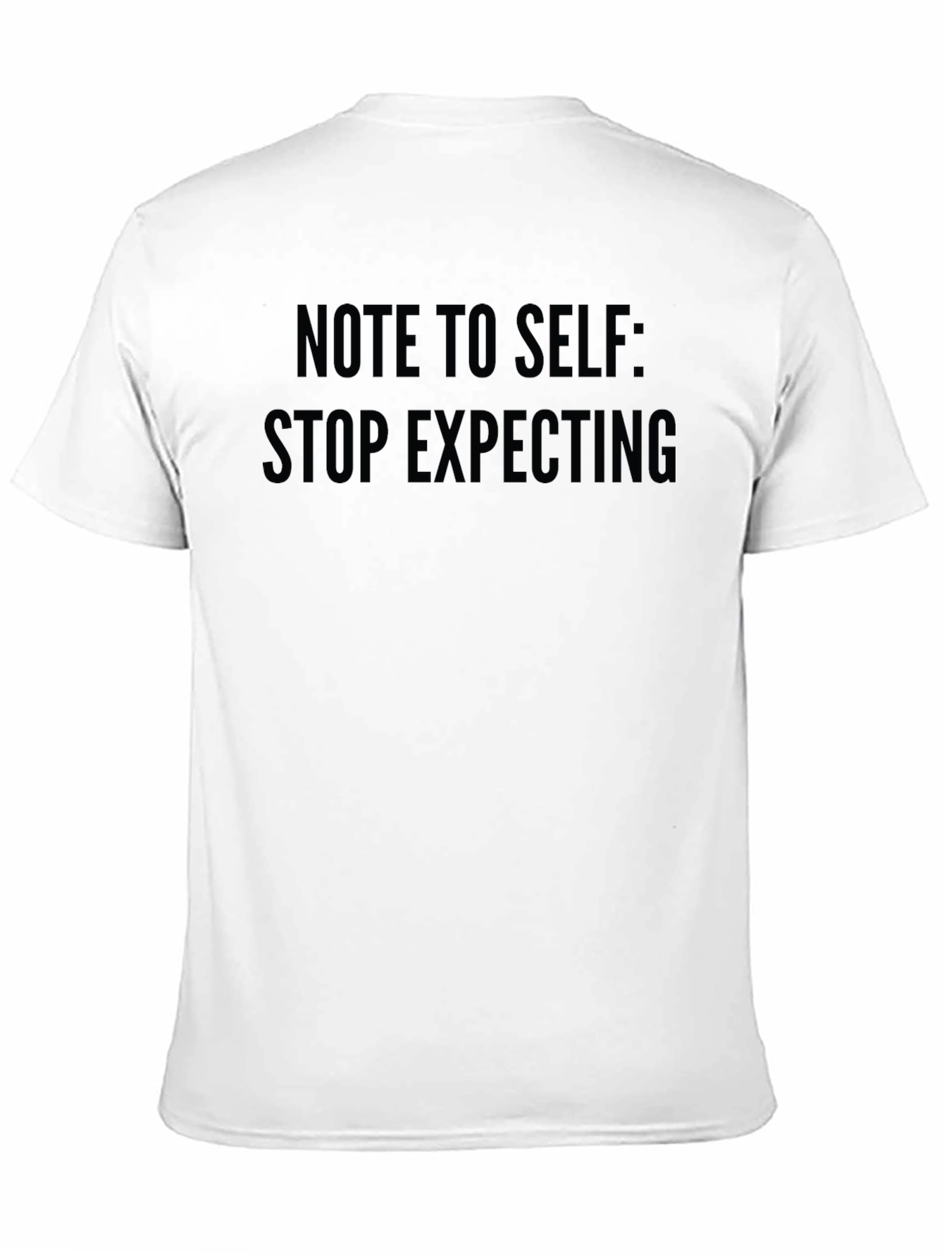 Note To Self Stop Expecting Black T-Shirt