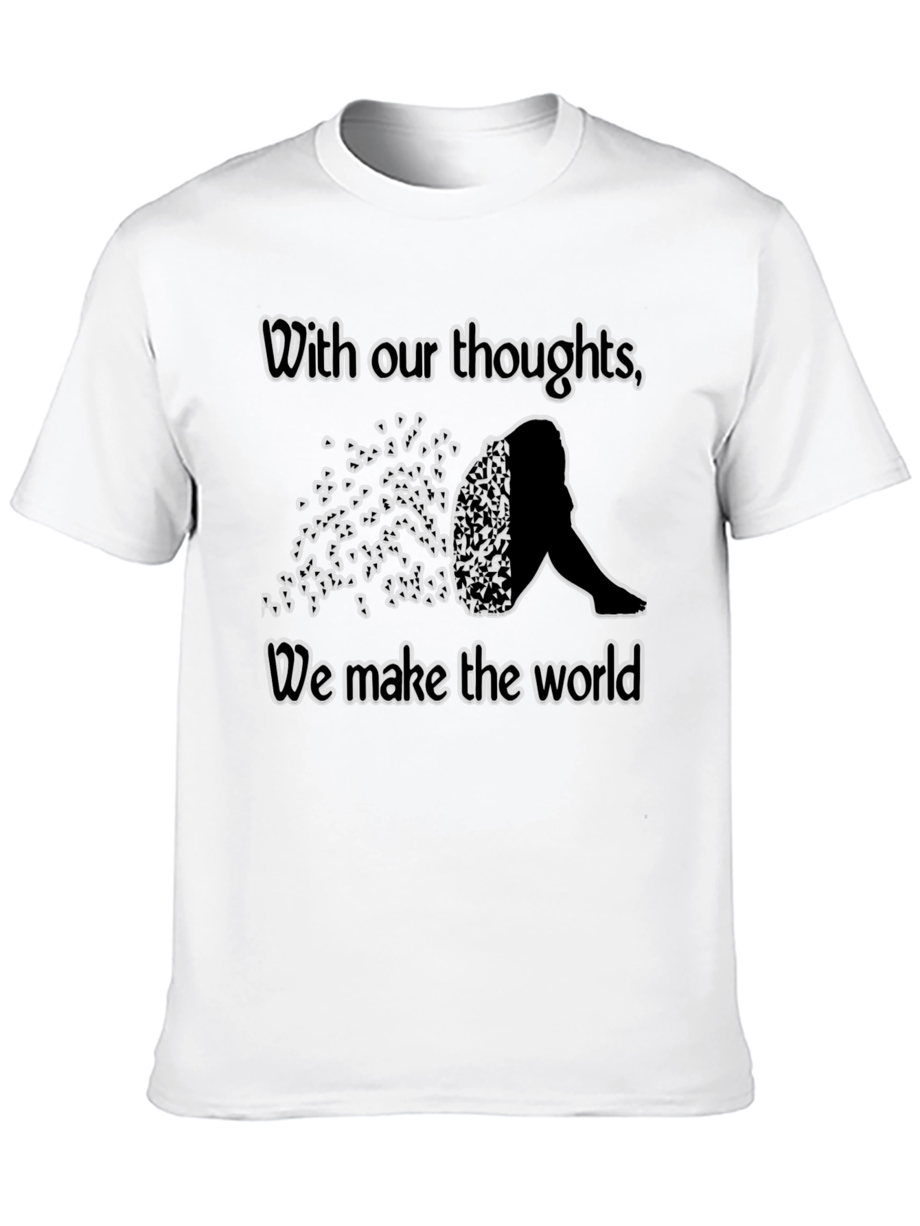 Thoughts Make the World T-Shirt