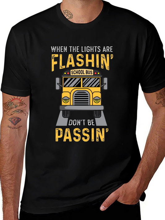 School Bus Safety T-Shirt - Lights Flashing Dont Be Passin