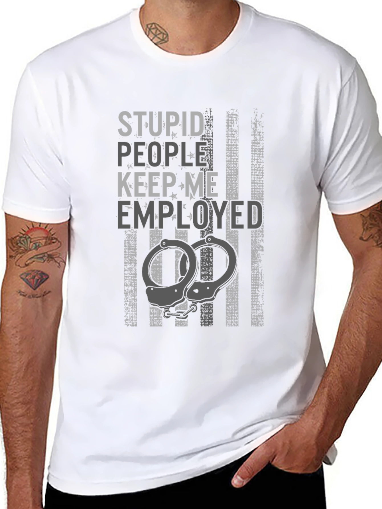Stupid People Keep Me Employed Graphic T-Shirt
