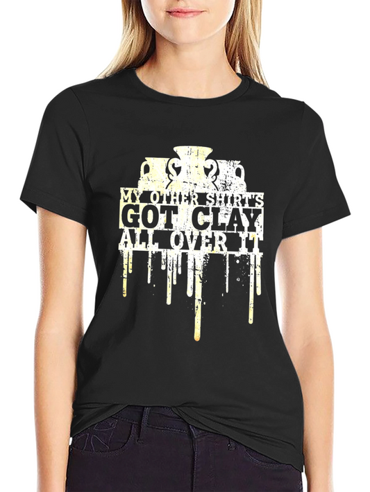Pottery Lover T-Shirt - Clay All Over It