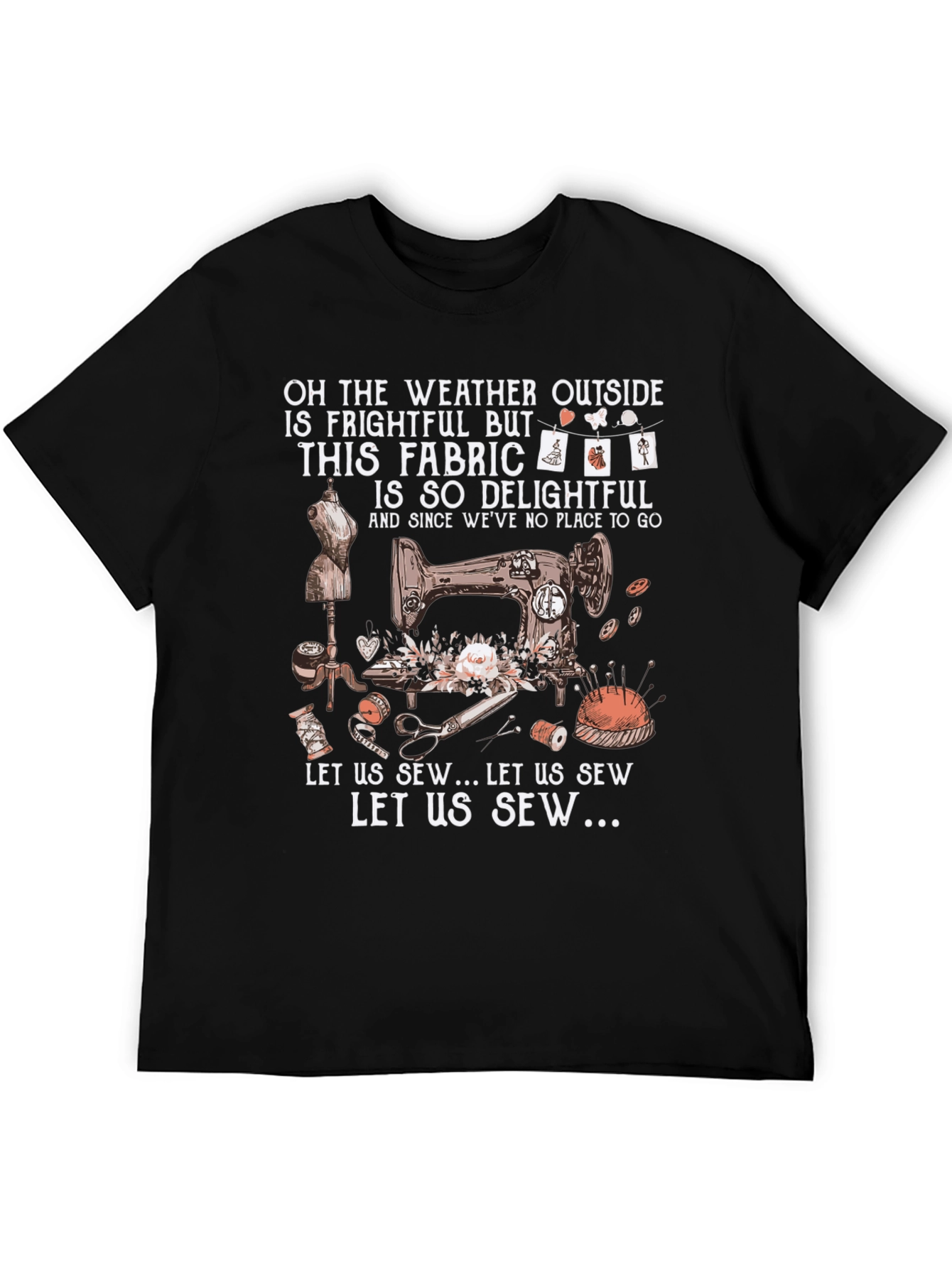 Sewing Delight T-Shirt: Weather Outside is Frightful