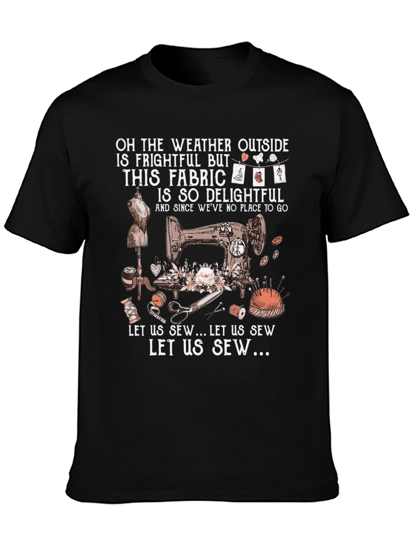 Sewing Delight T-Shirt: Weather Outside is Frightful