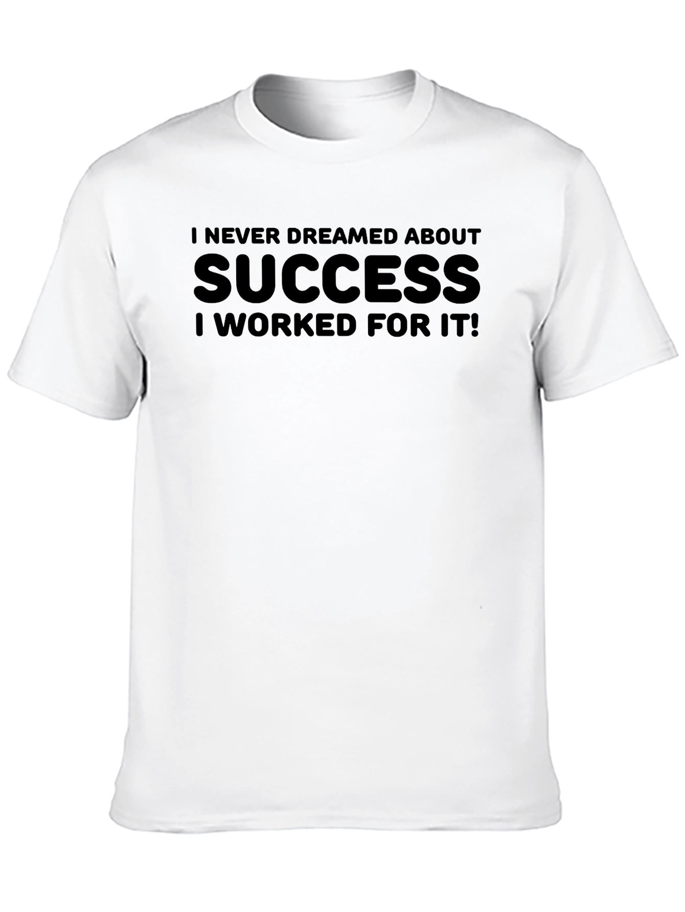 Success Motivation T-Shirt: Work For It!