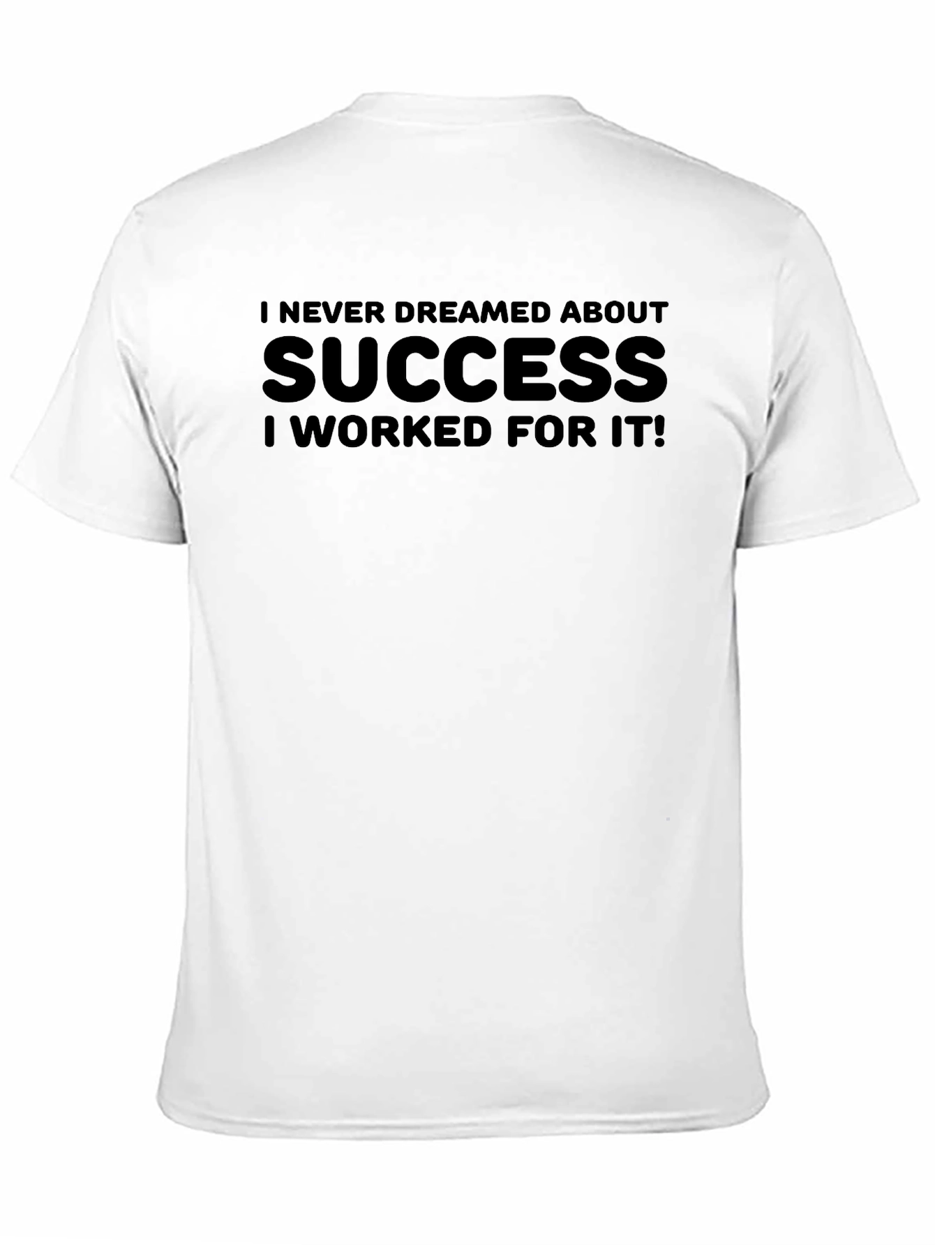 Success Motivation T-Shirt: Work For It!