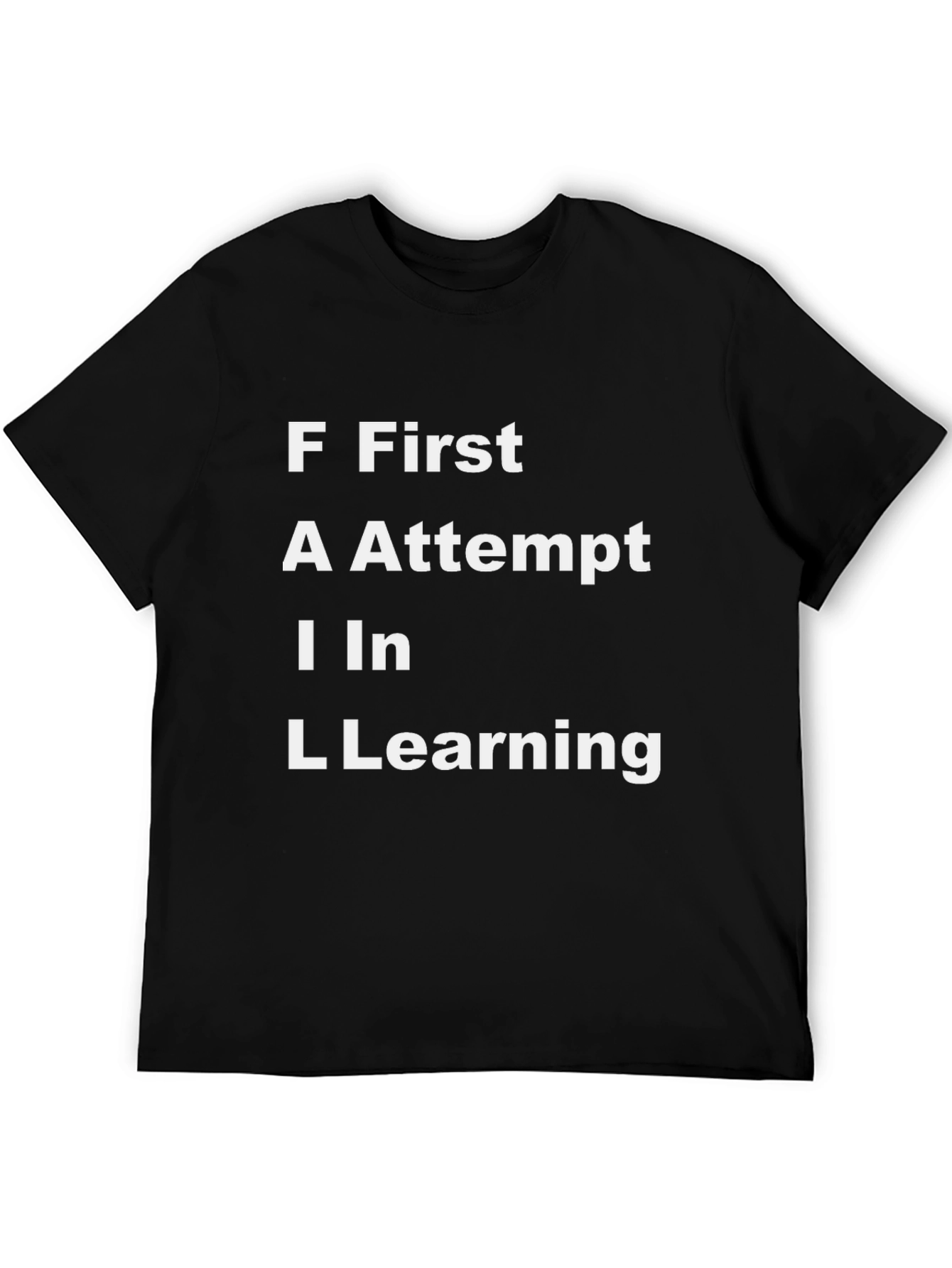 FAIL: First Attempt In Learning Black T-Shirt