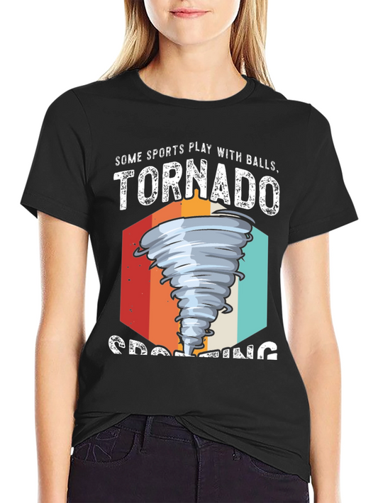 Tornado Spotting T-Shirt - Some Sports Play With Balls Funny Gift