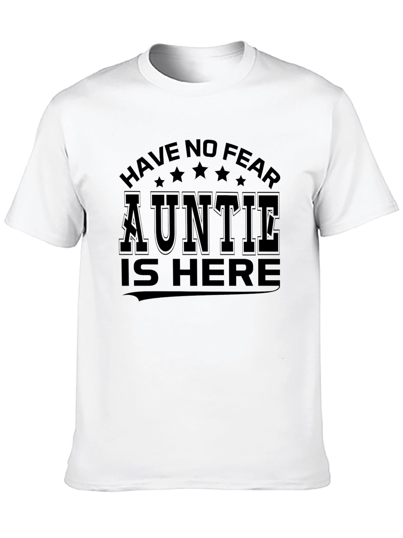 Have No Fear Auntie is Here T-Shirt