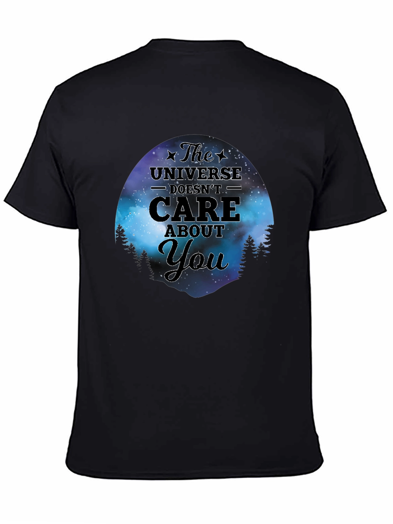 The Universe Doesnt Care About You T-Shirt