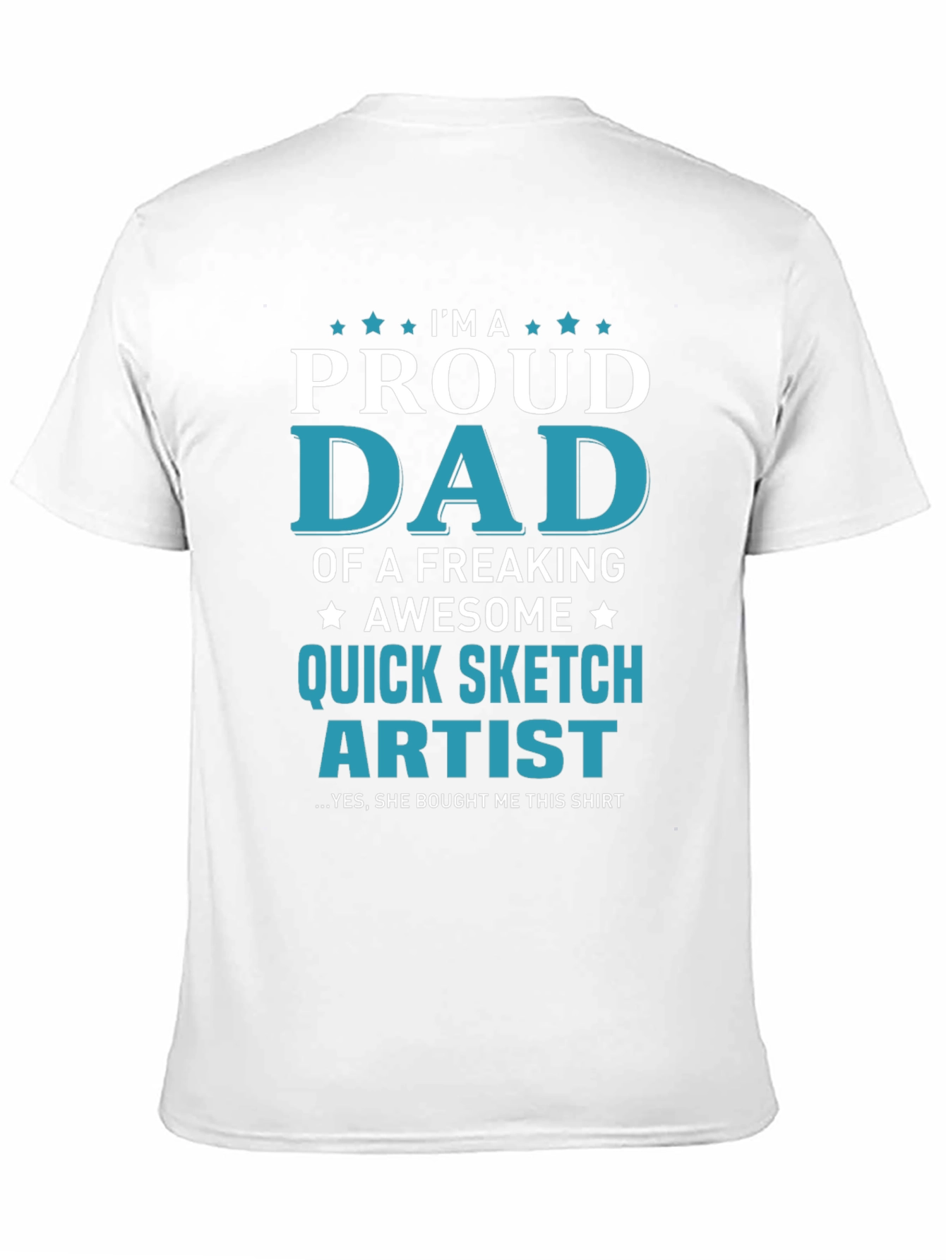 Proud Dad Quick Sketch Artist Graphic T-Shirt