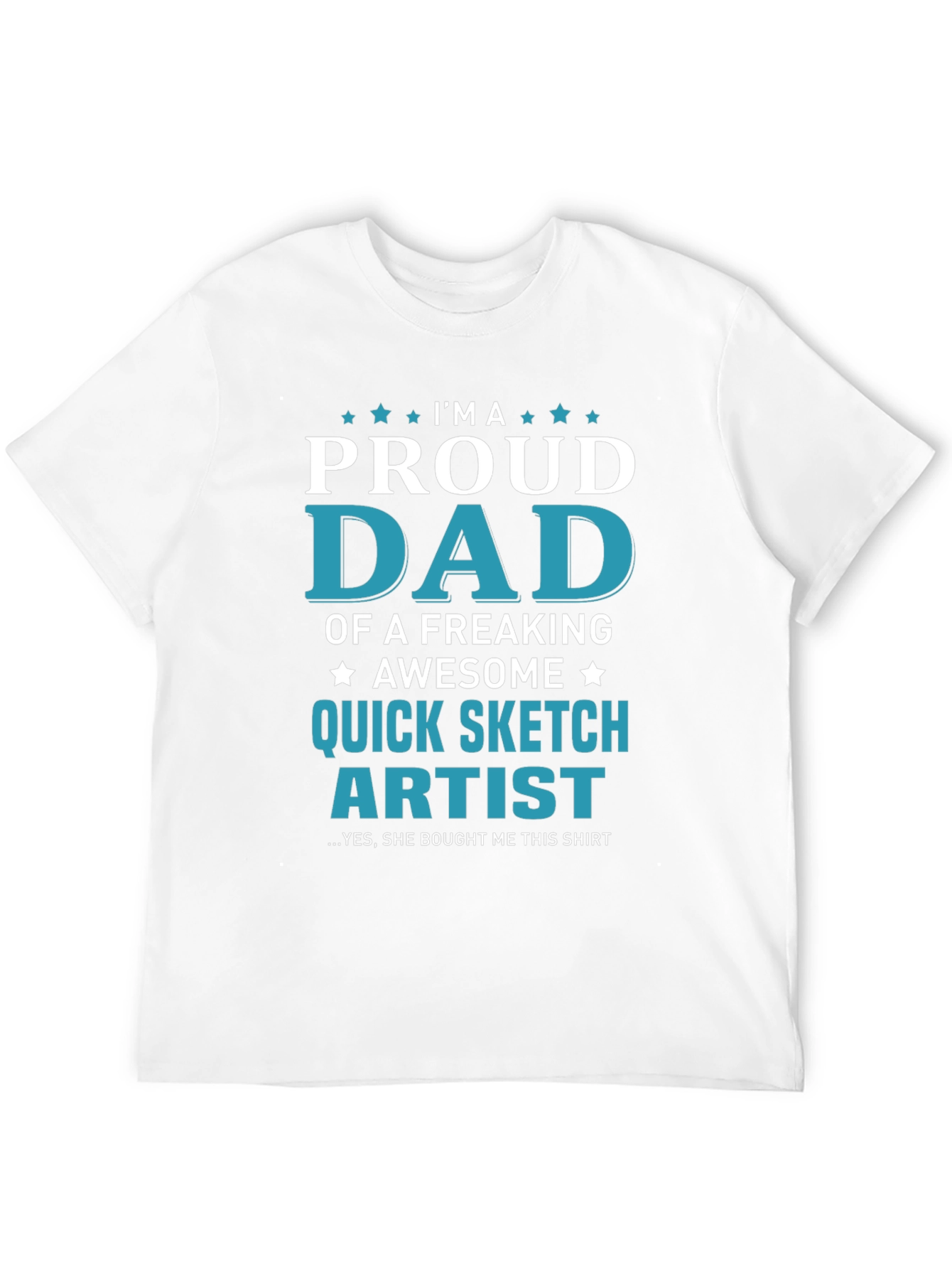 Proud Dad Quick Sketch Artist Graphic T-Shirt