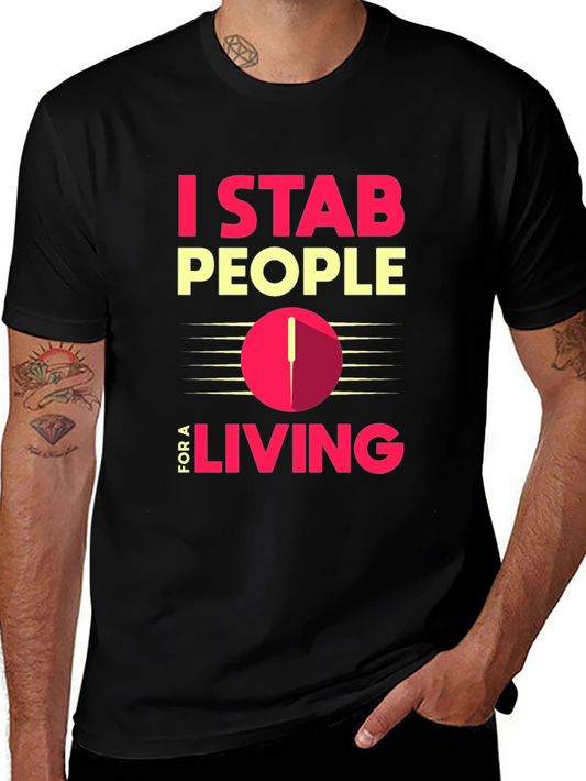 I Stab People For A Living T-Shirt