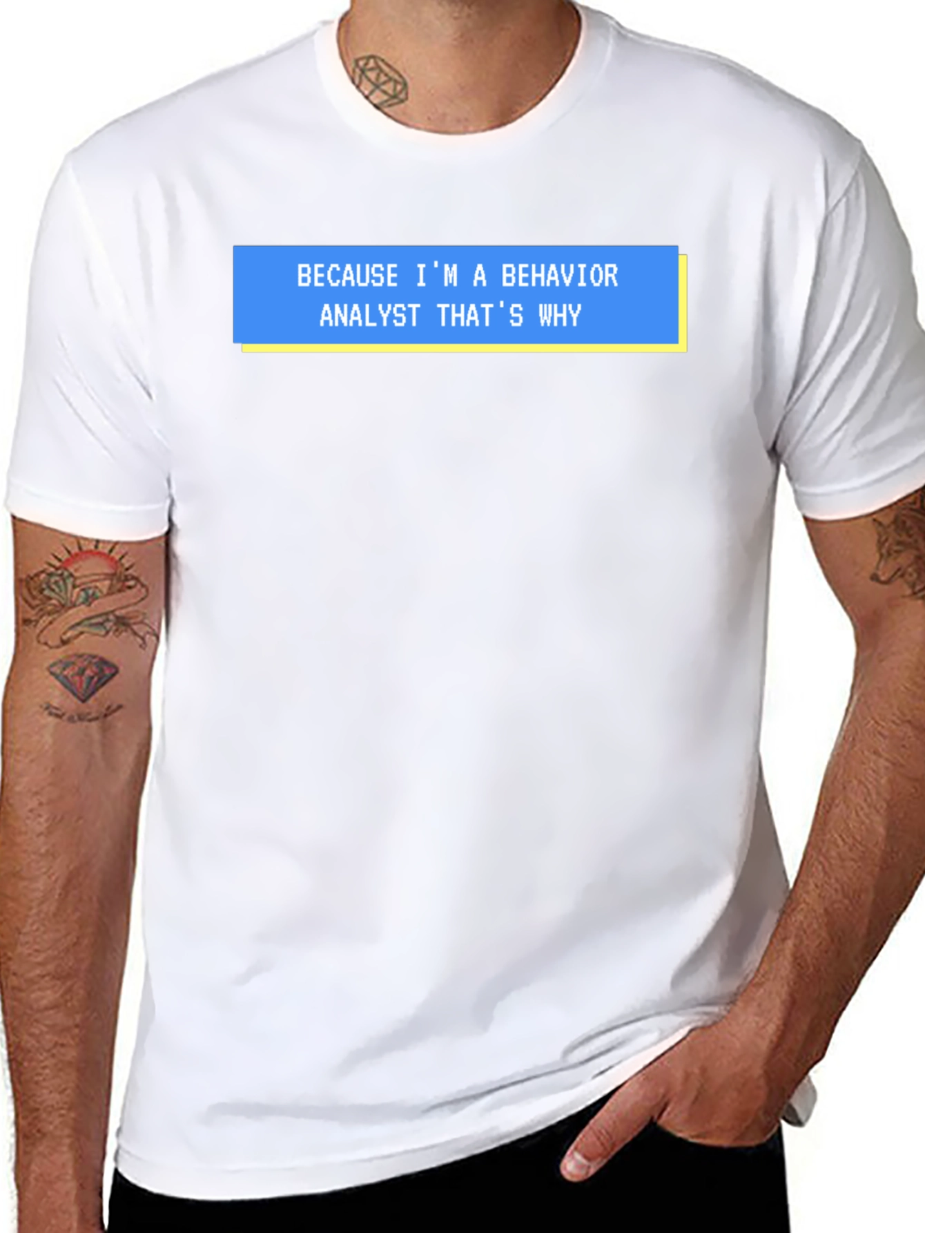 Behavior Analyst T-Shirt - Funny Why Quote Tee