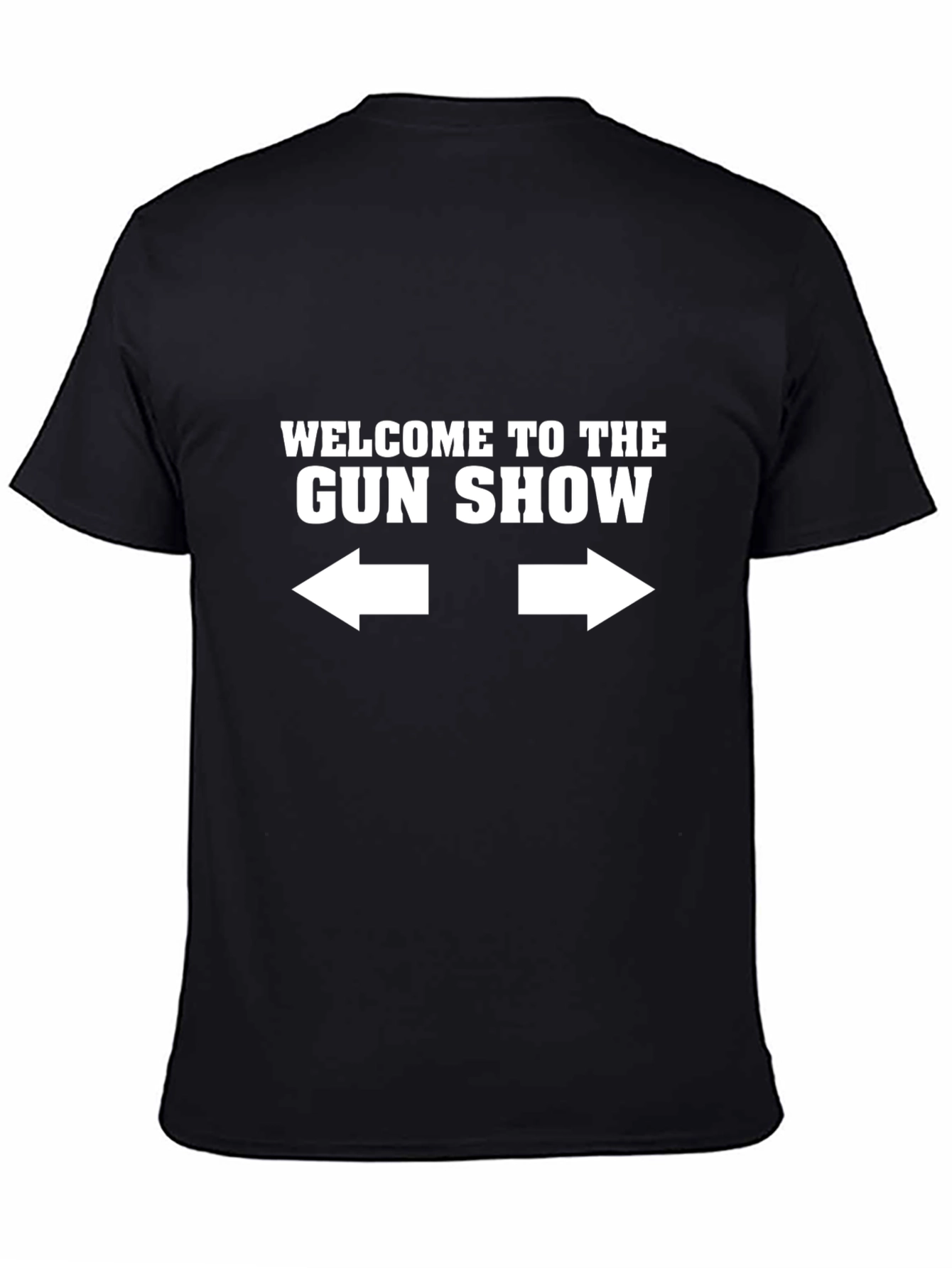 Welcome to the Gun Show T-Shirt