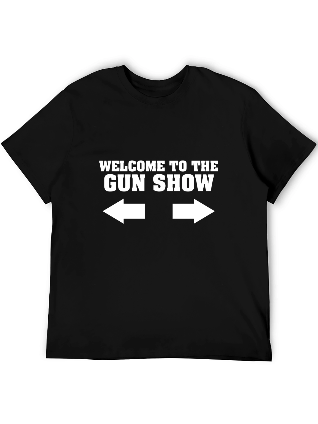 Welcome to the Gun Show T-Shirt