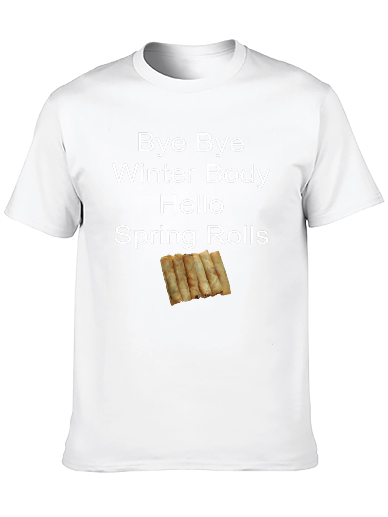 Bye Bye Winter Body Spring Rolls T-Shirt