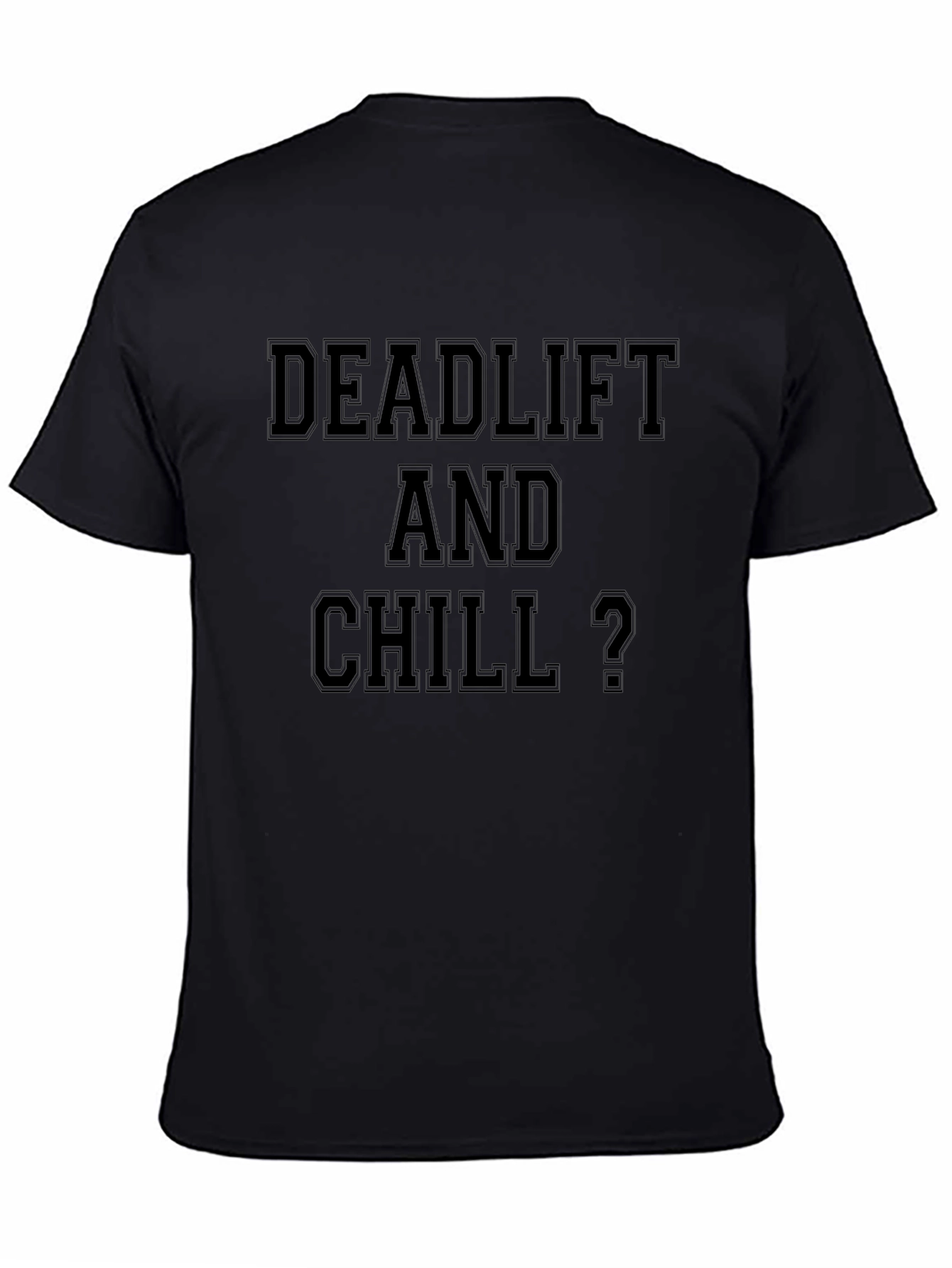 Deadlift and Chill Graphic T-Shirt